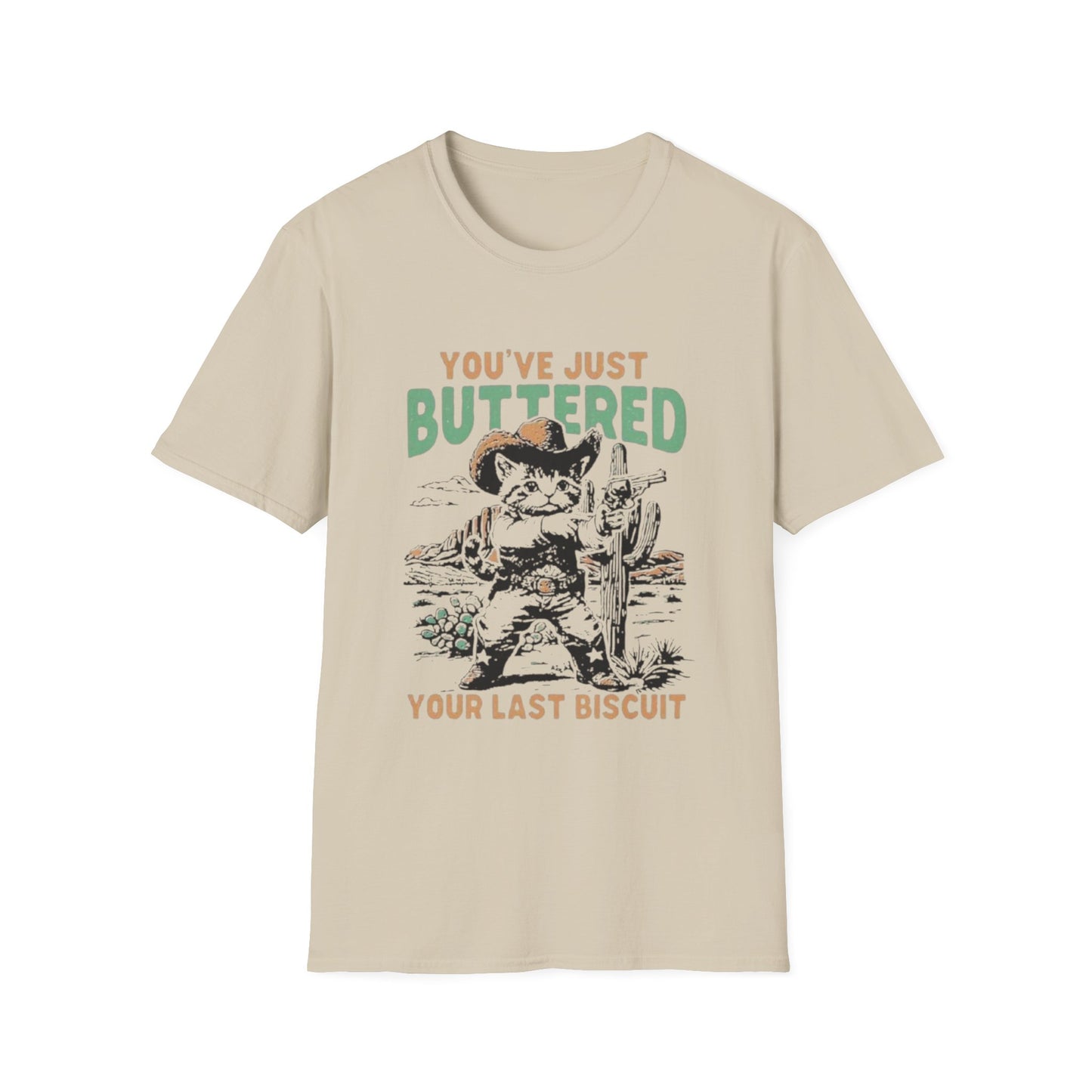 You've Just Buttered Your Last Biscuit T-shirt Sand Printify T-Shirt Rhythm & Drip Apparel