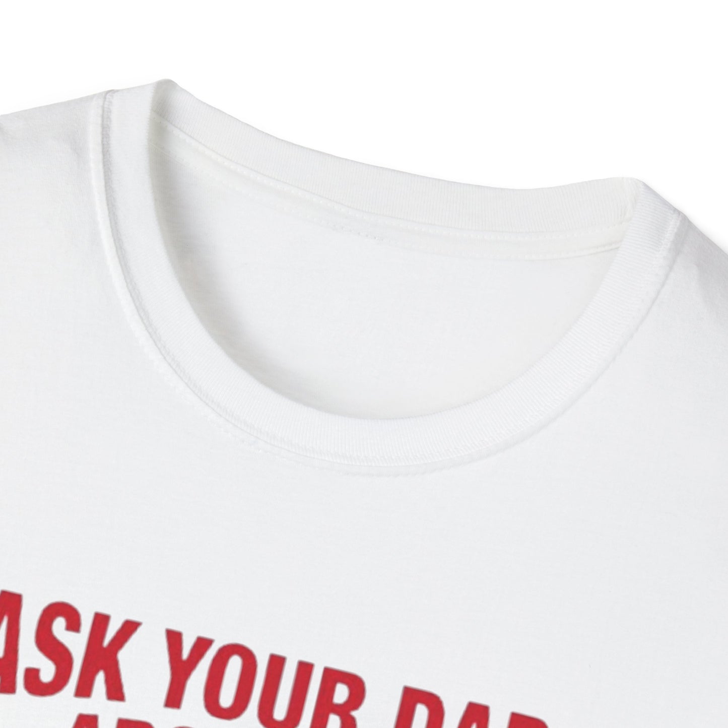Ask Your Dad About My Throat Game Printify T-Shirt Rhythm & Drip Apparel