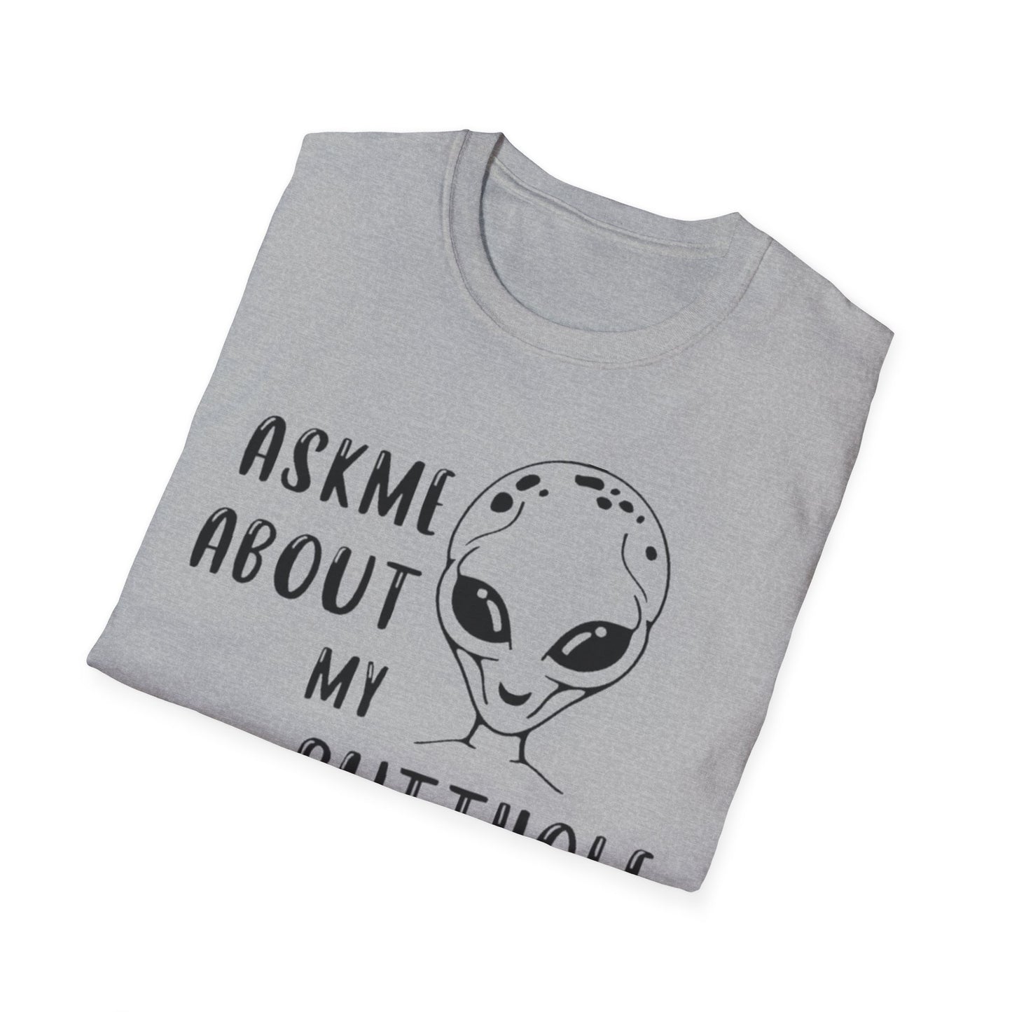 Ask Me About My Butt Hole Alien Tee Printify T-Shirt Rhythm & Drip Apparel