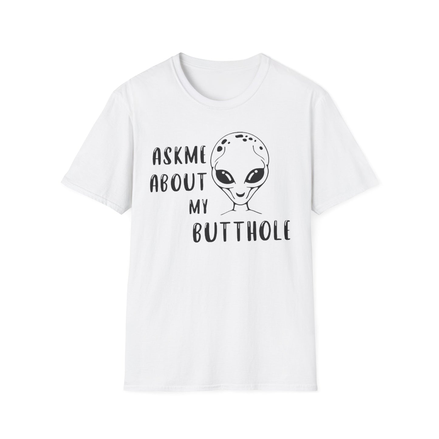 Ask Me About My Butt Hole Alien Tee White Printify T-Shirt Rhythm & Drip Apparel