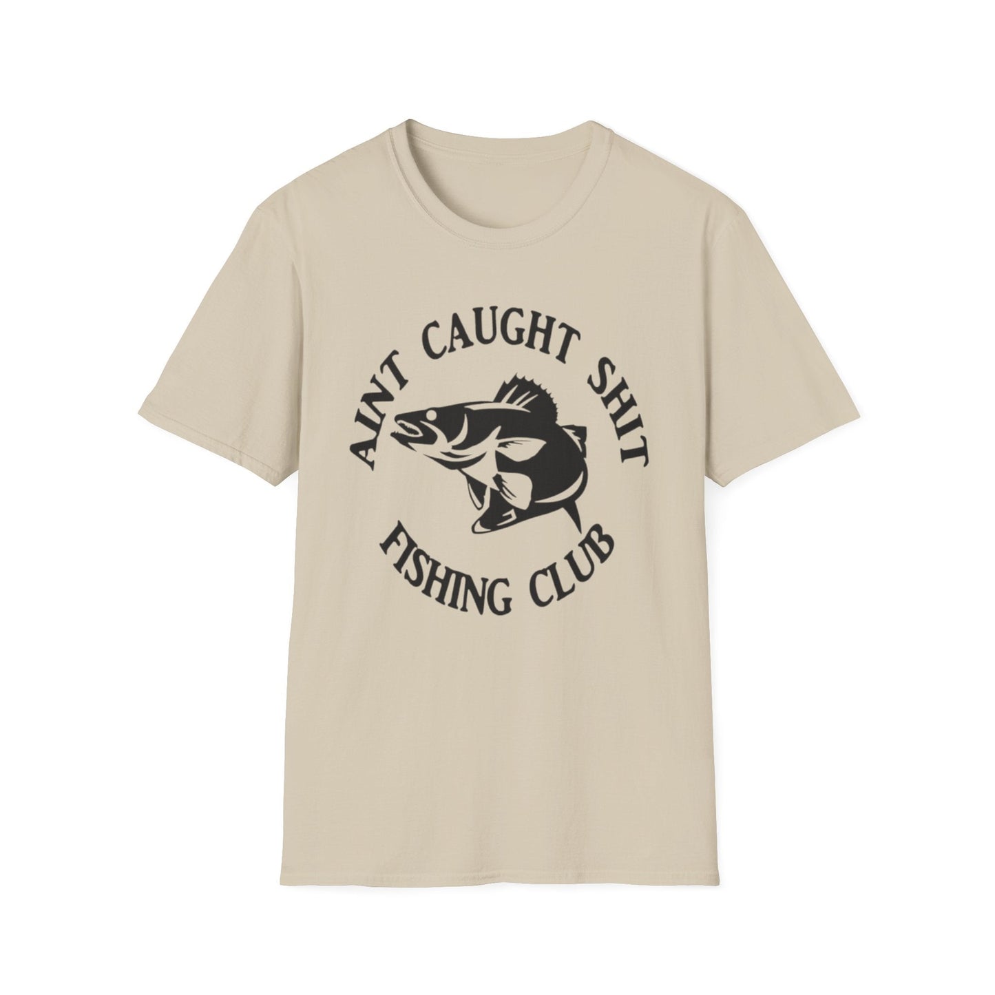 Aint Caught Shit Fishing Club T-Shirt Sand Printify T-Shirt Rhythm & Drip Apparel