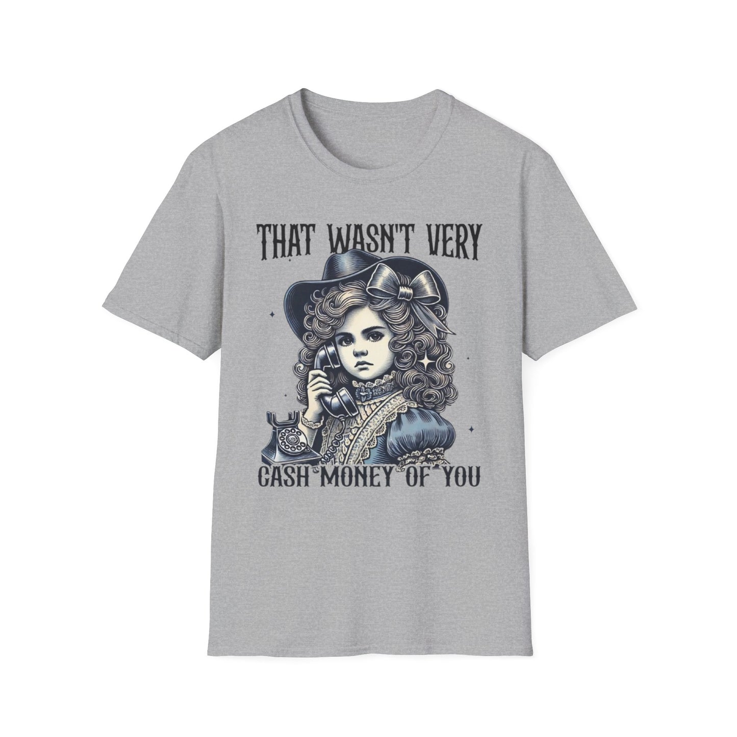 Wasn't Very Cash Money Of You T-Shirt Sport Grey Printify T-Shirt Rhythm & Drip Apparel