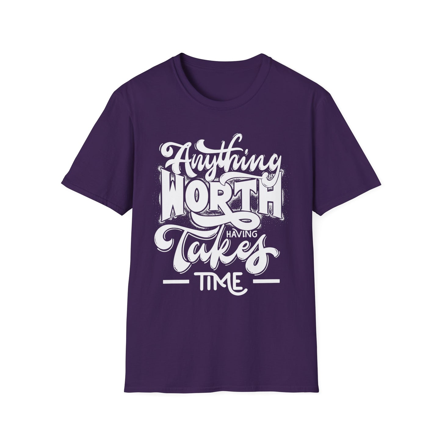 Inspirational Quote T-Shirt: 'Anything Worth Having Takes Time' - Motivational Unisex Softstyle Tee