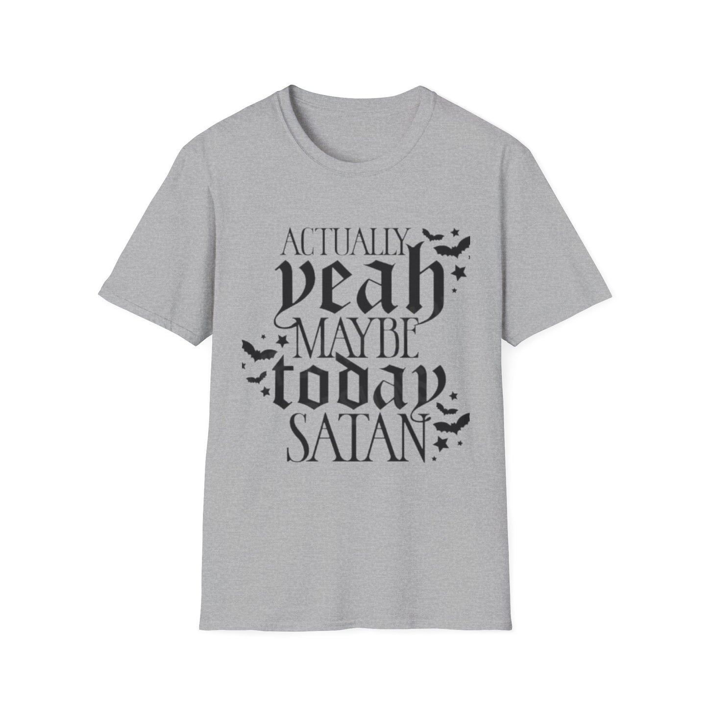 Actually Yeah Maybe Today Satan T-Shirt Sport Grey Printify T-Shirt Rhythm & Drip Apparel