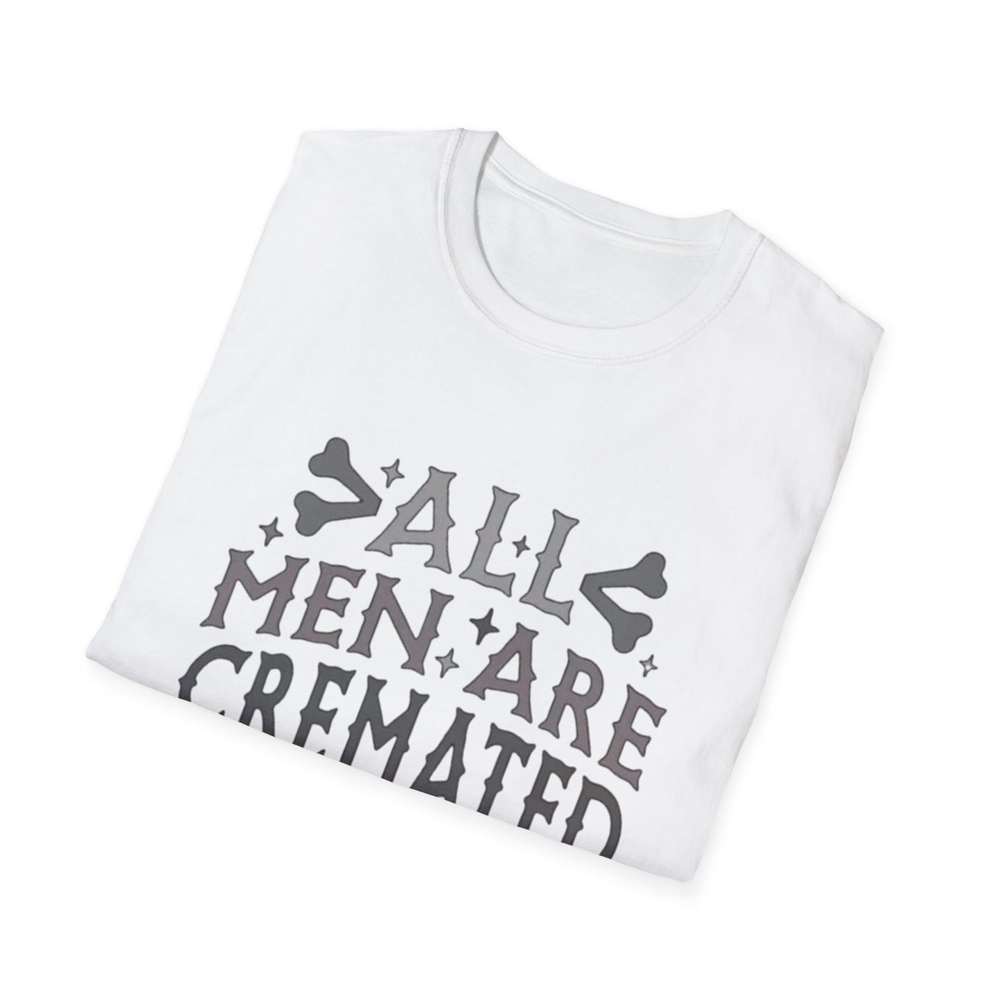 All Men Are Cremated Equal T-Shirt Printify T-Shirt Rhythm & Drip Apparel