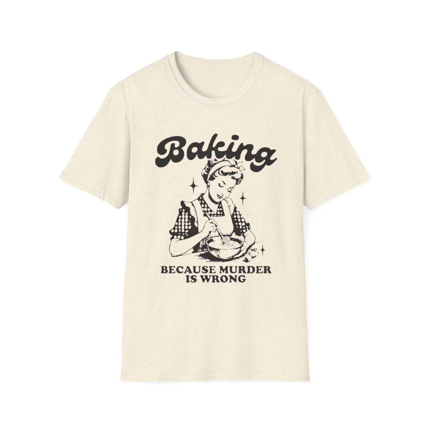 Funny Baking T-Shirt - 'Because Murder is Wrong' Unisex Softstyle Tee