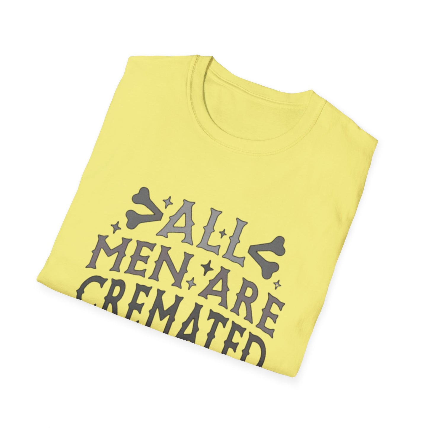 All Men Are Cremated Equal T-Shirt Printify T-Shirt Rhythm & Drip Apparel