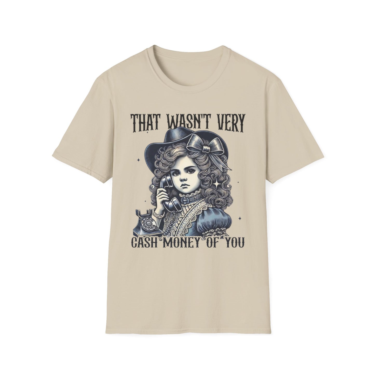Wasn't Very Cash Money Of You T-Shirt Sand Printify T-Shirt Rhythm & Drip Apparel