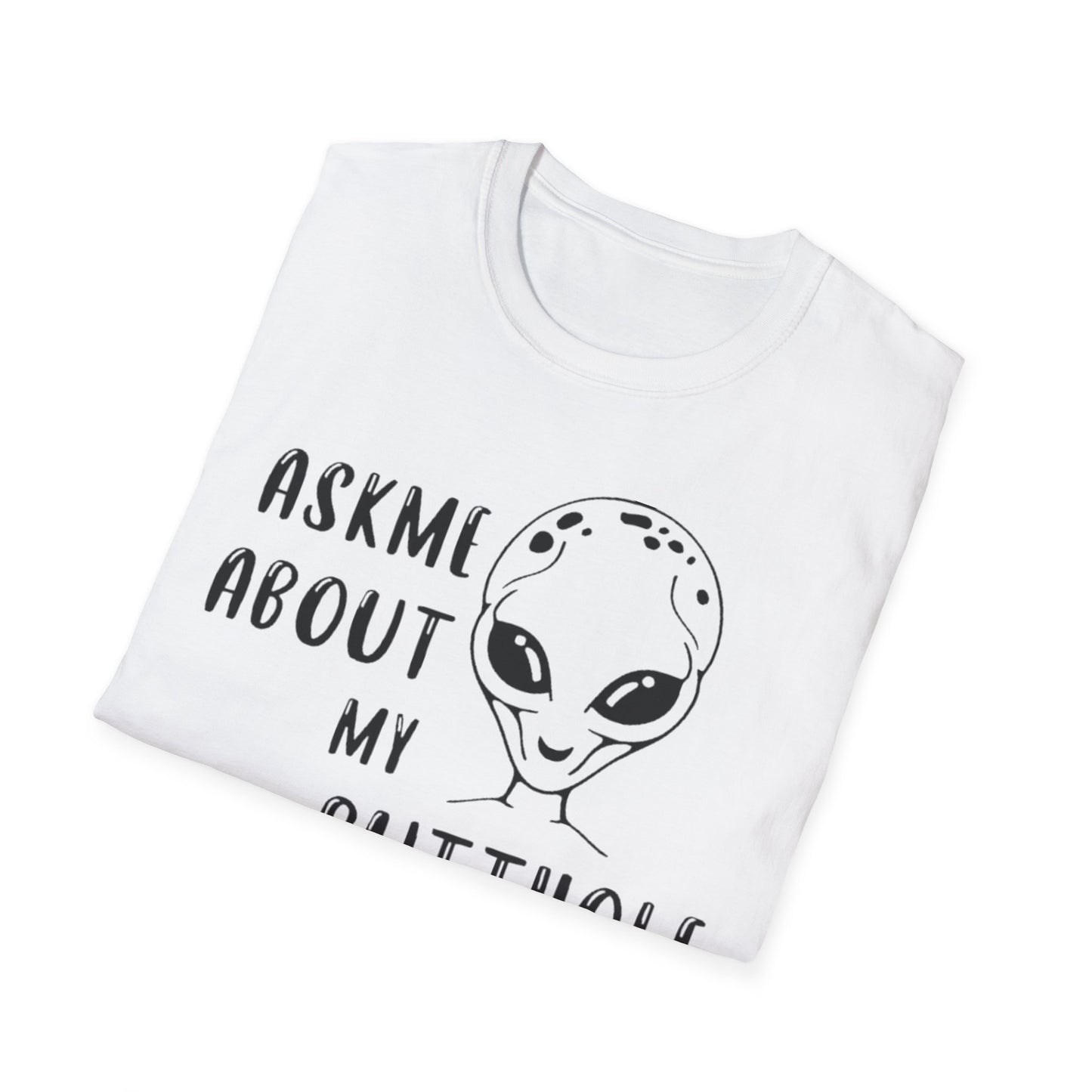 Ask Me About My Butt Hole Alien Tee Printify T-Shirt Rhythm & Drip Apparel