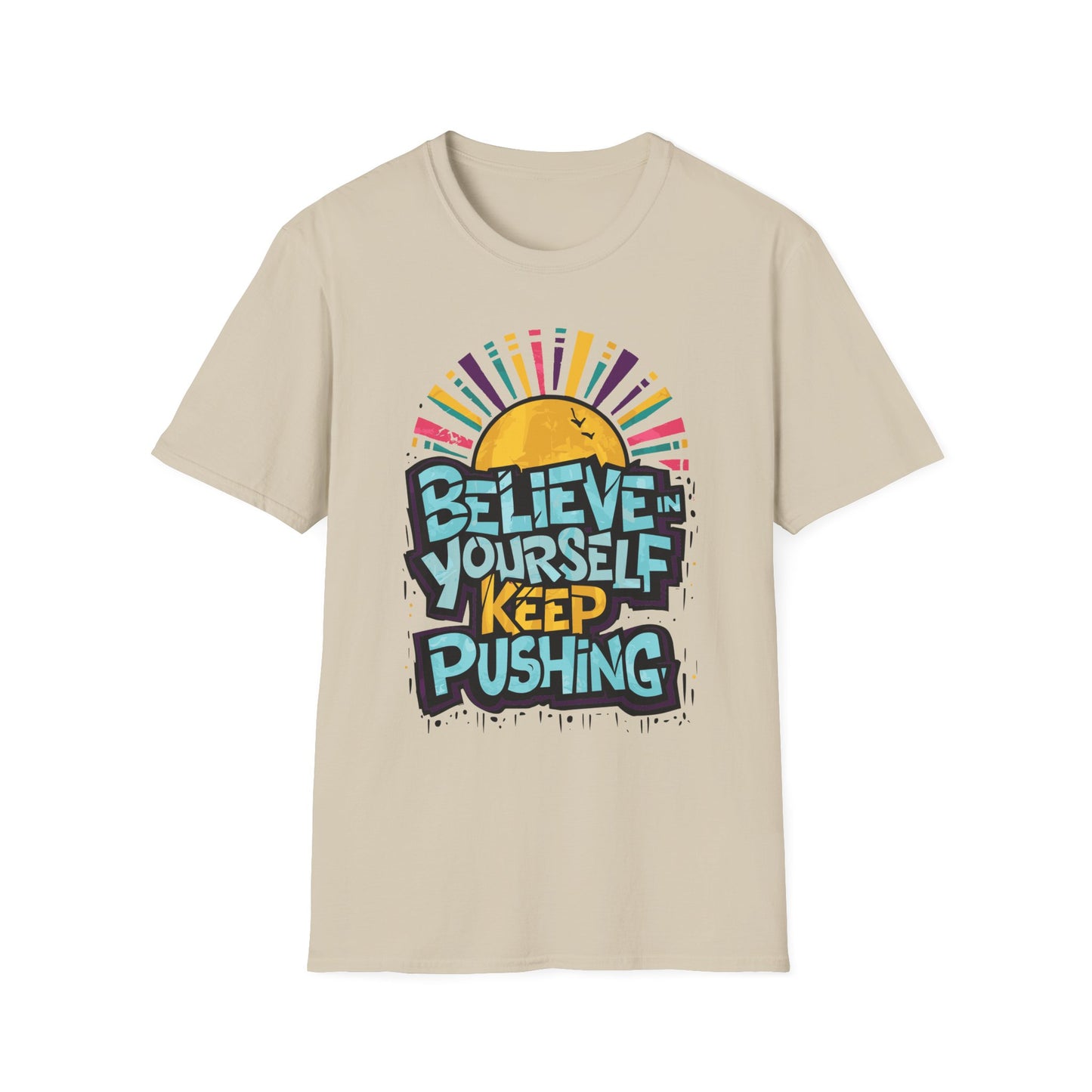 Believe in Yourself, Keep Pushing T-Shirt Sand Printify T-Shirt Rhythm & Drip Apparel