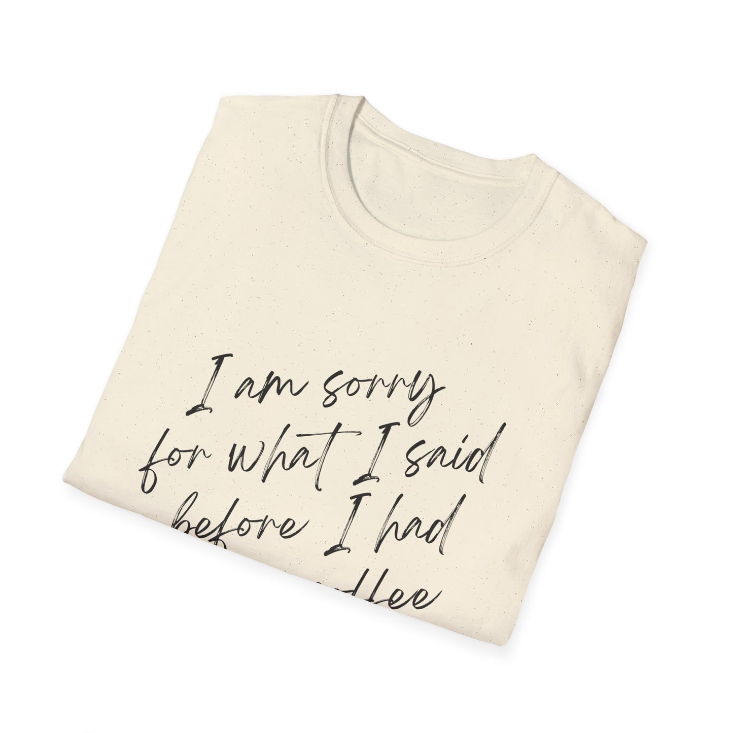 I Am Sorry Coffee Quote Unisex Softstyle T-Shirt