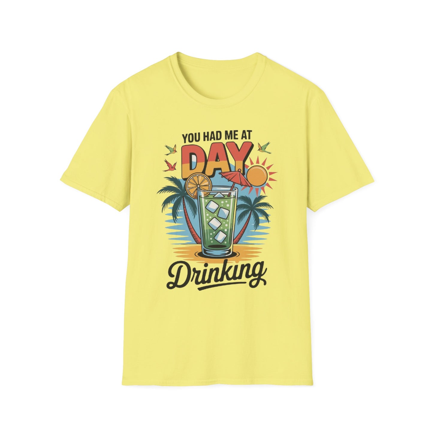 Summer- You Had Me at Day Drinking T-Shirt Cornsilk Printify T-Shirt Rhythm & Drip Apparel
