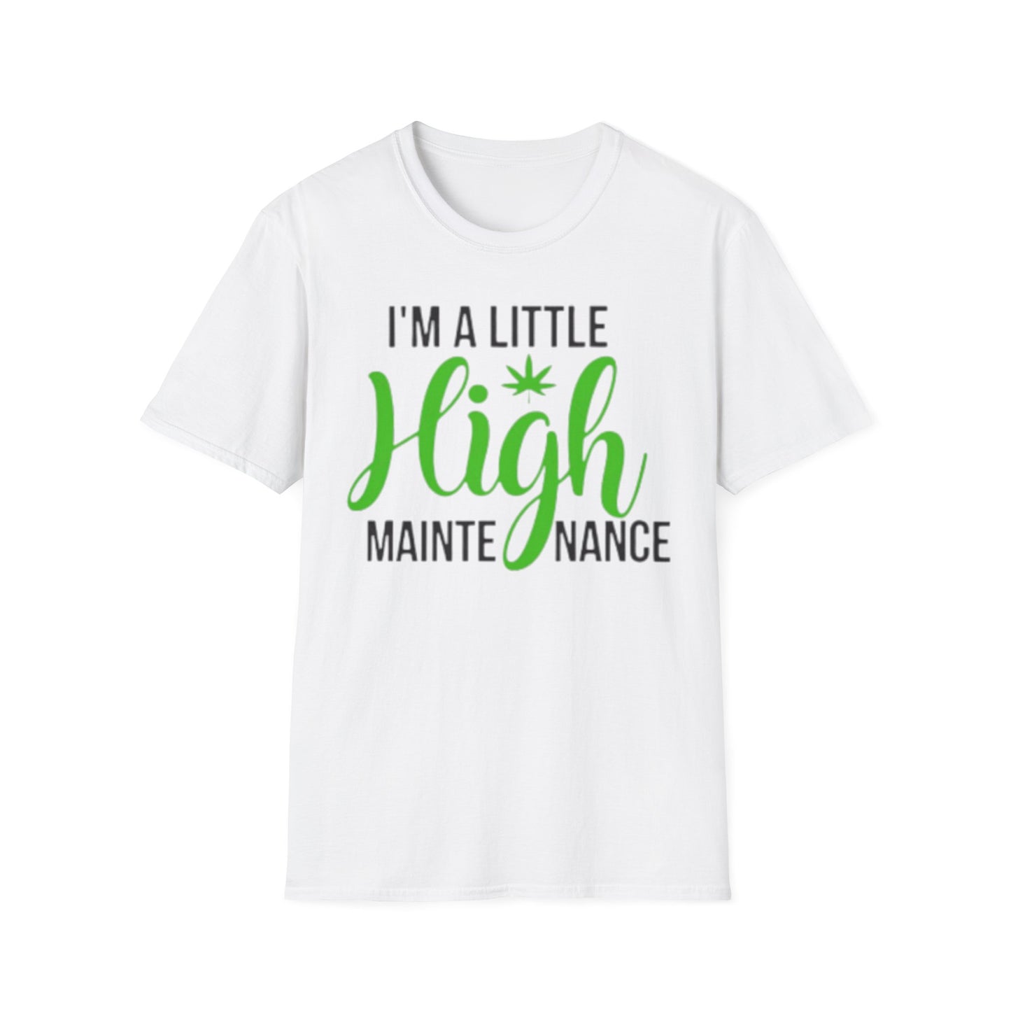 I'm a Little High Maintenance White Printify T-Shirt Rhythm & Drip Apparel