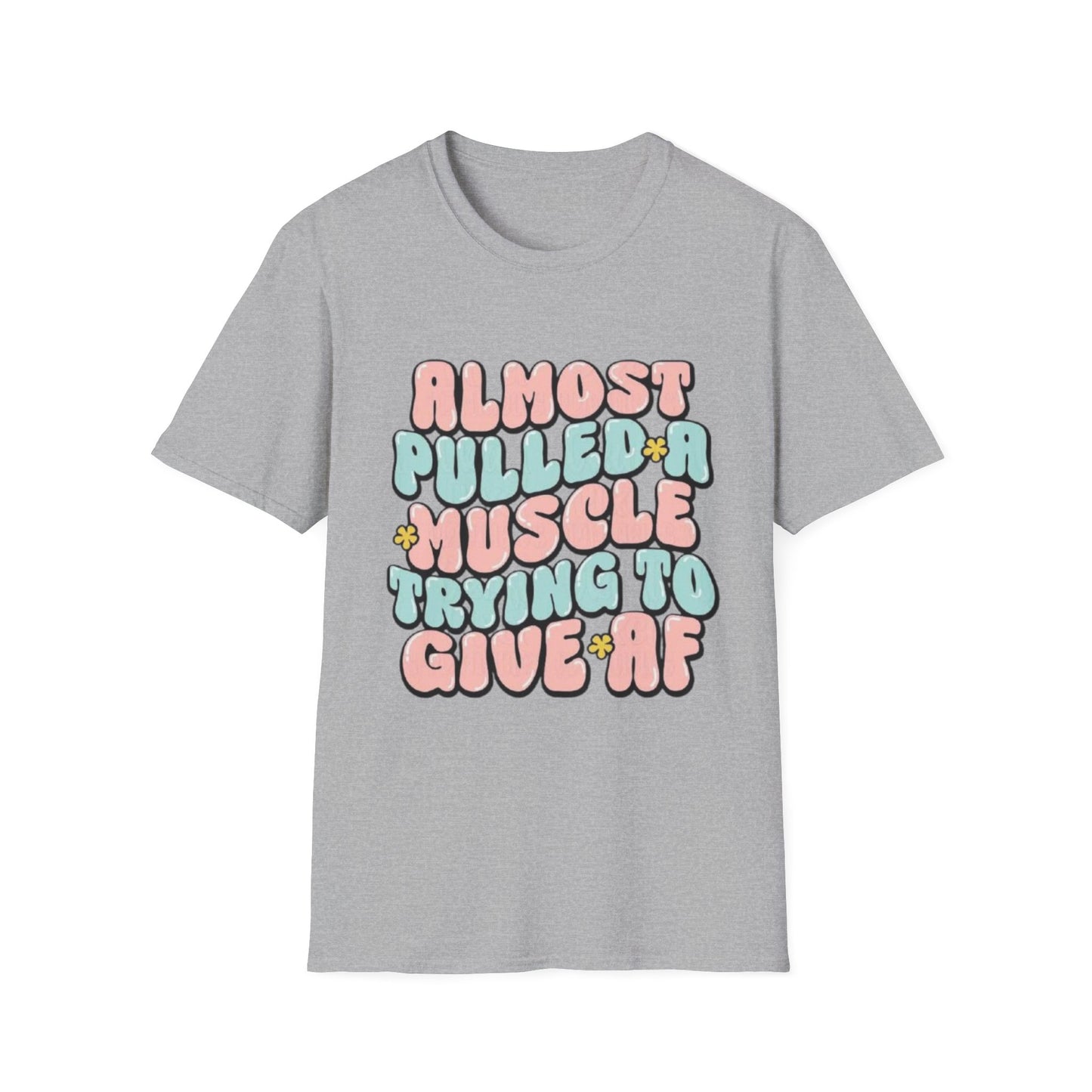 Almost Pulled a Muscle Trying to Give AF T-Shirt Sport Grey Printify T-Shirt Rhythm & Drip Apparel