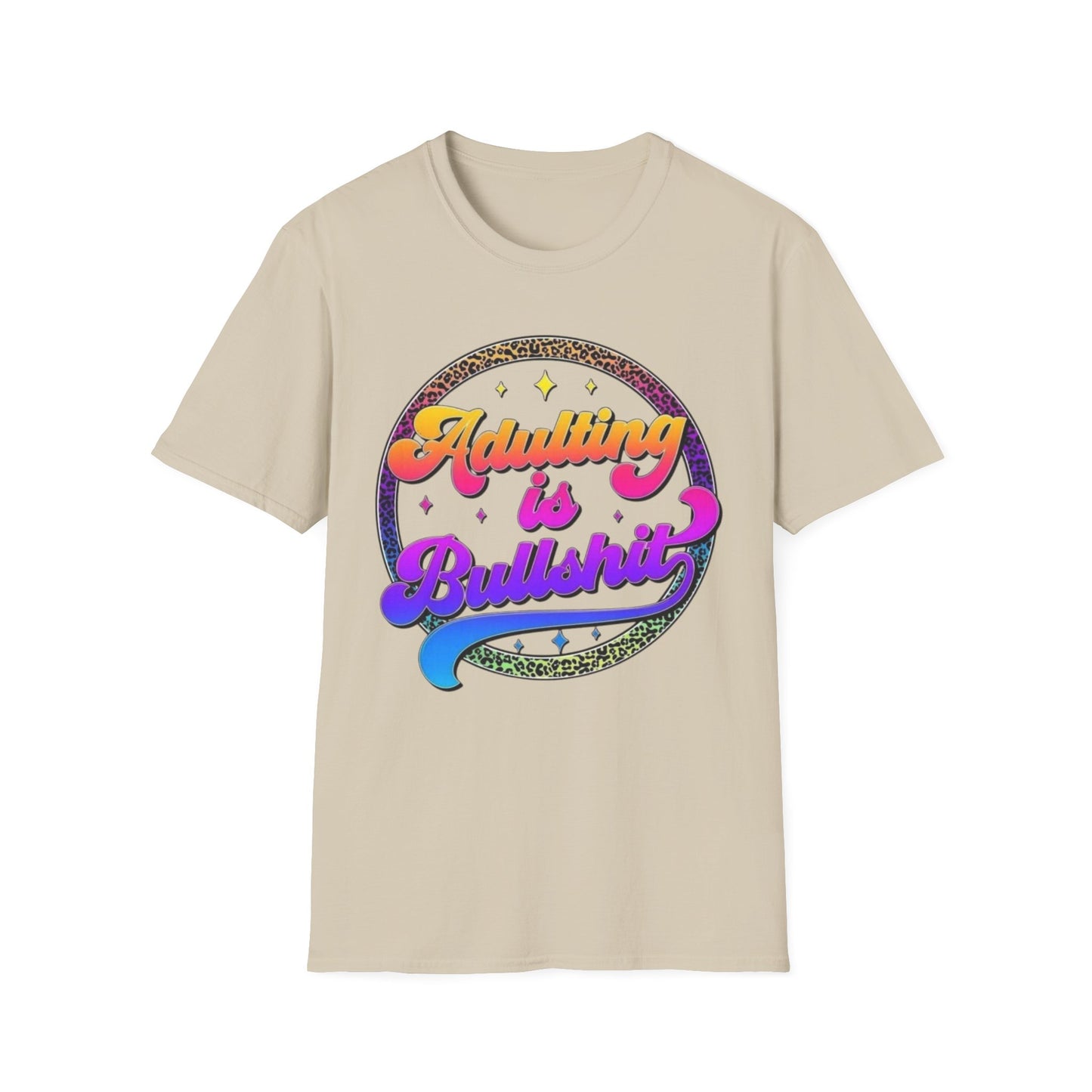 Adulting is Bullshit T-Shirt Sand Printify T-Shirt Rhythm & Drip Apparel