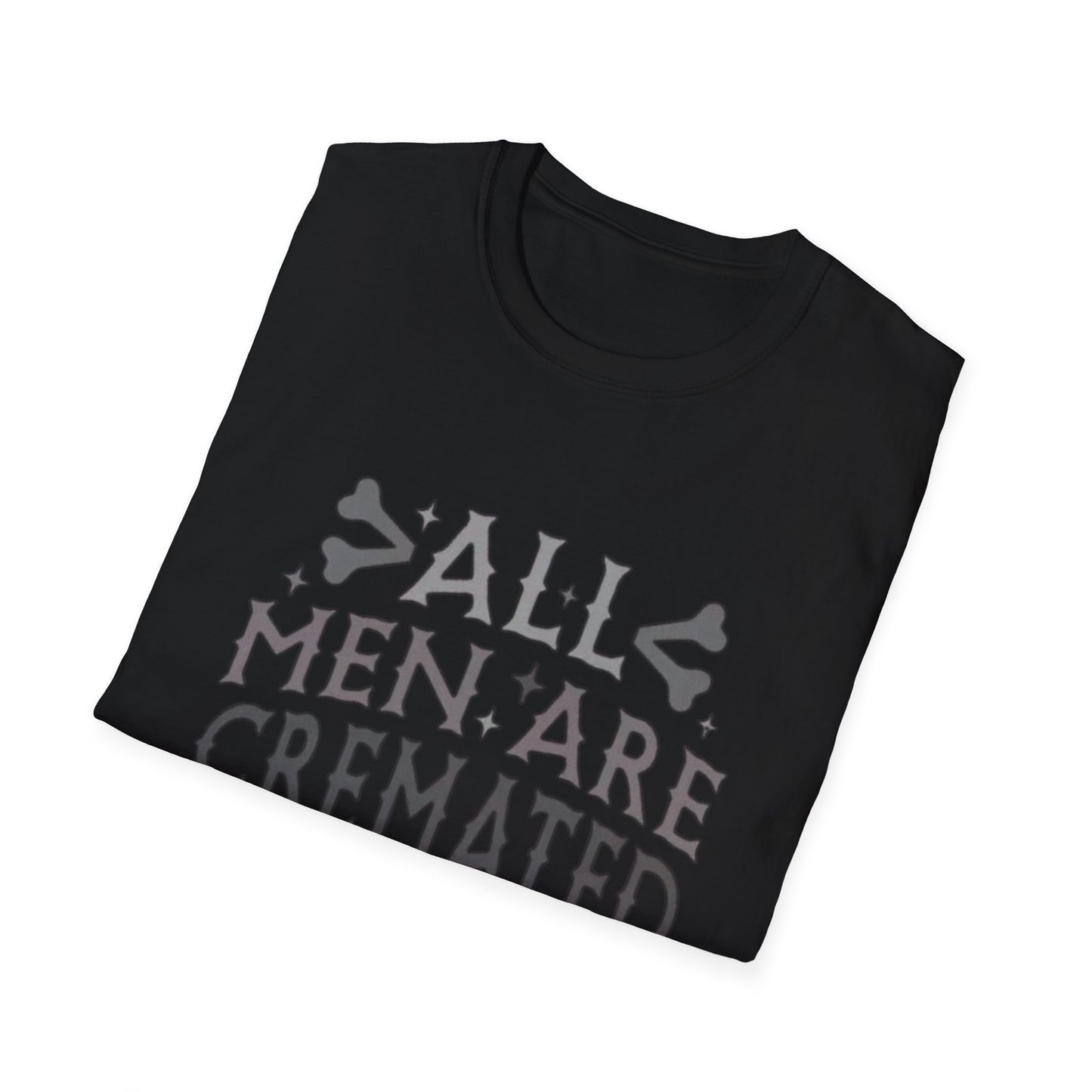 All Men Are Cremated Equal T-Shirt Printify T-Shirt Rhythm & Drip Apparel
