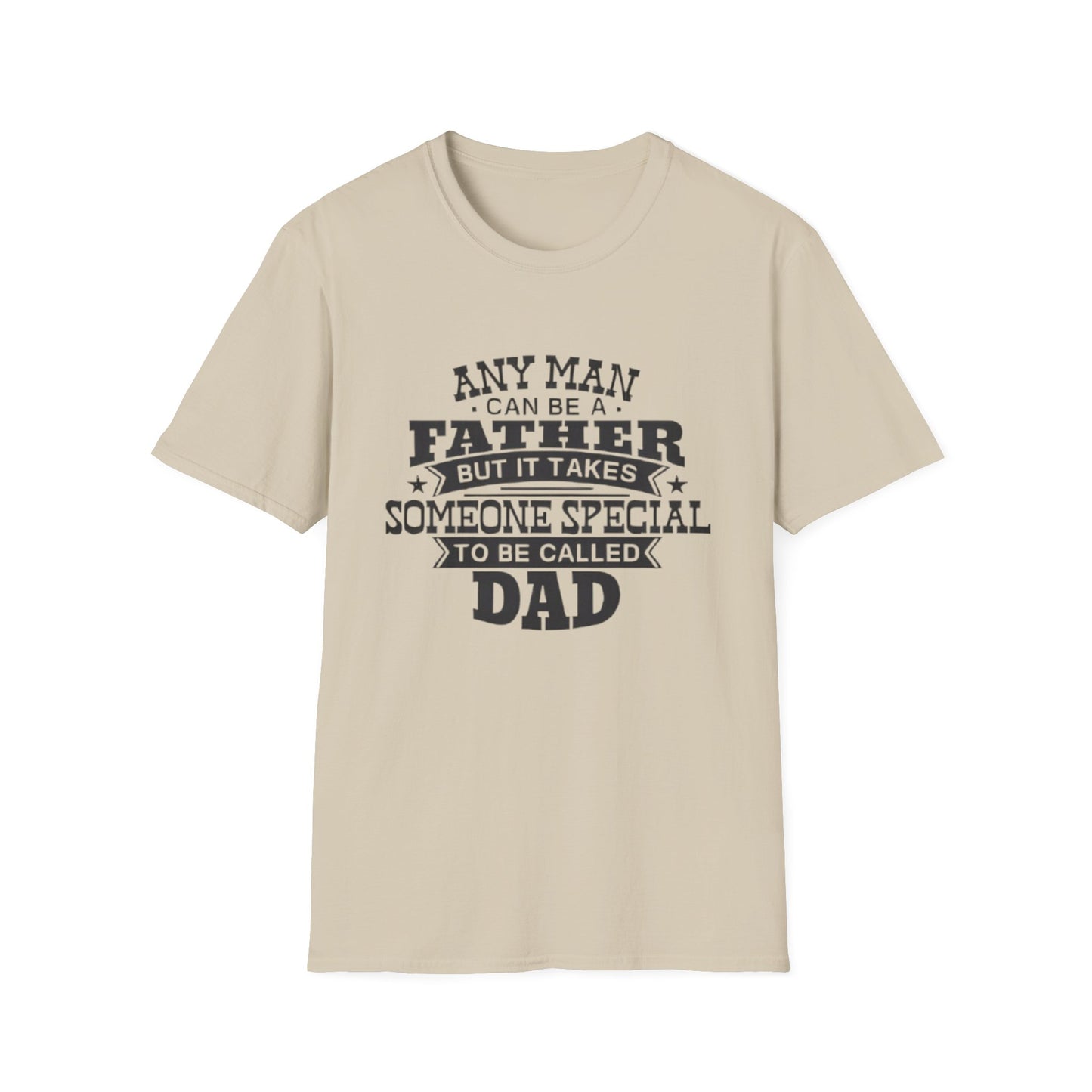 Any Man Can Be A Father T-Shirt Sand Printify T-Shirt Rhythm & Drip Apparel
