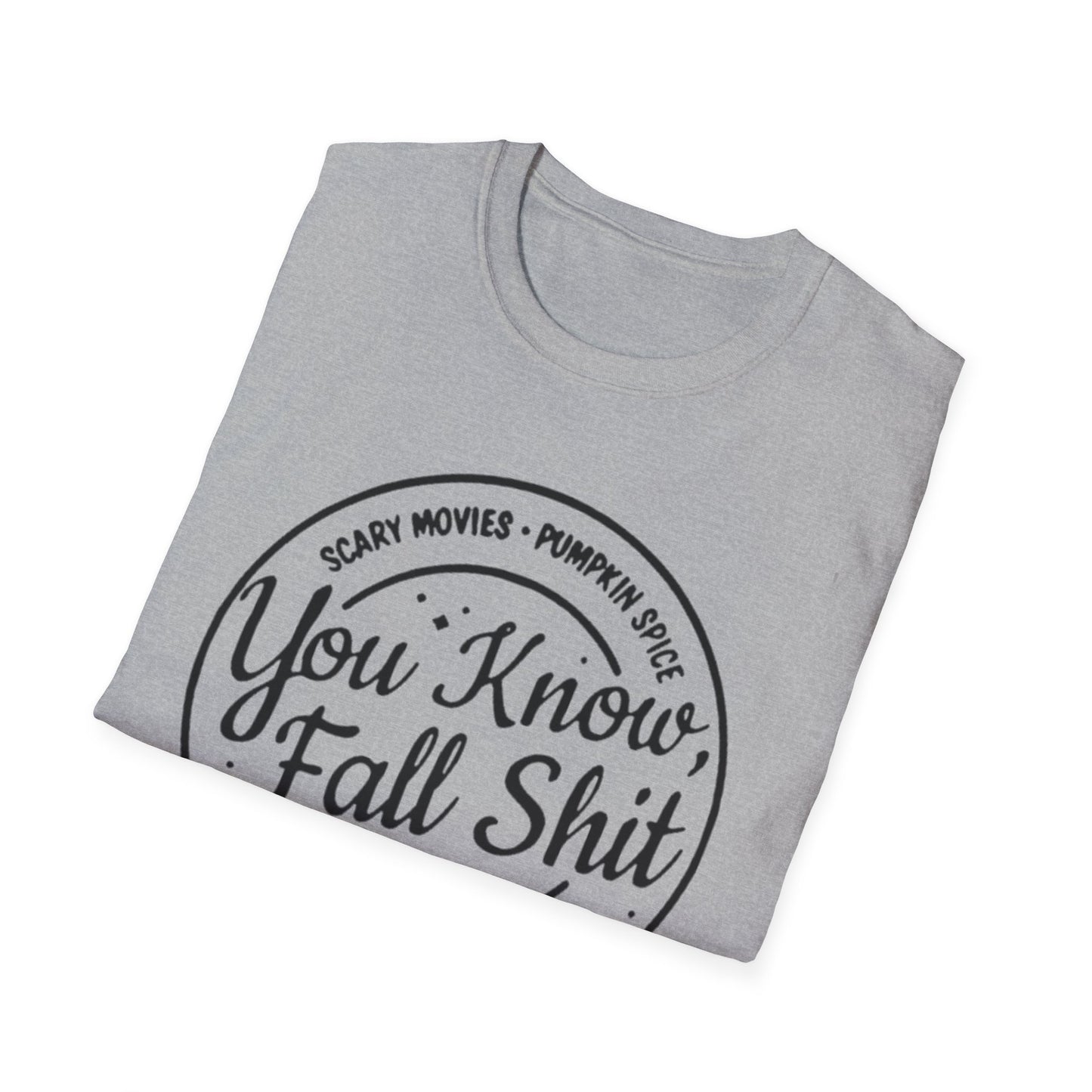 Fall- Fall Shit T-Shirt Printify T-Shirt Rhythm & Drip Apparel