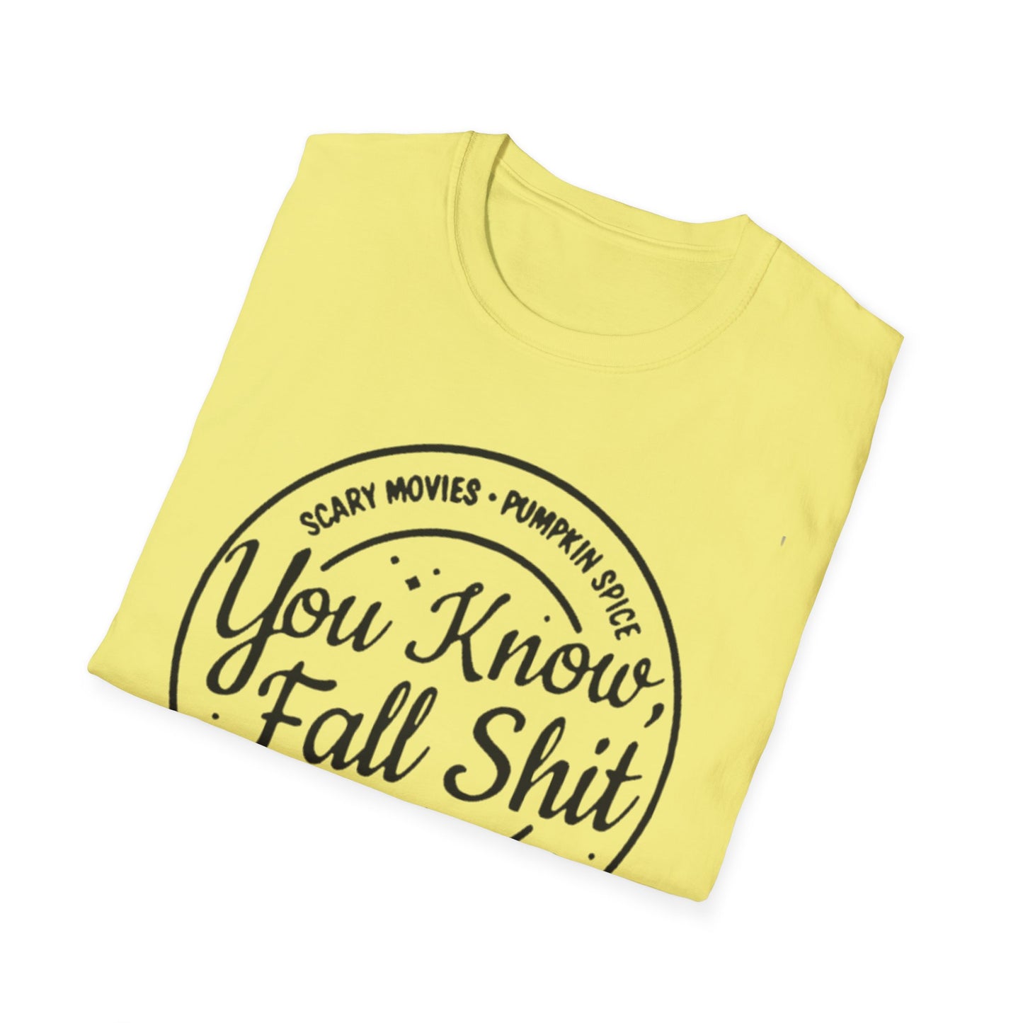 Fall- Fall Shit T-Shirt Printify T-Shirt Rhythm & Drip Apparel