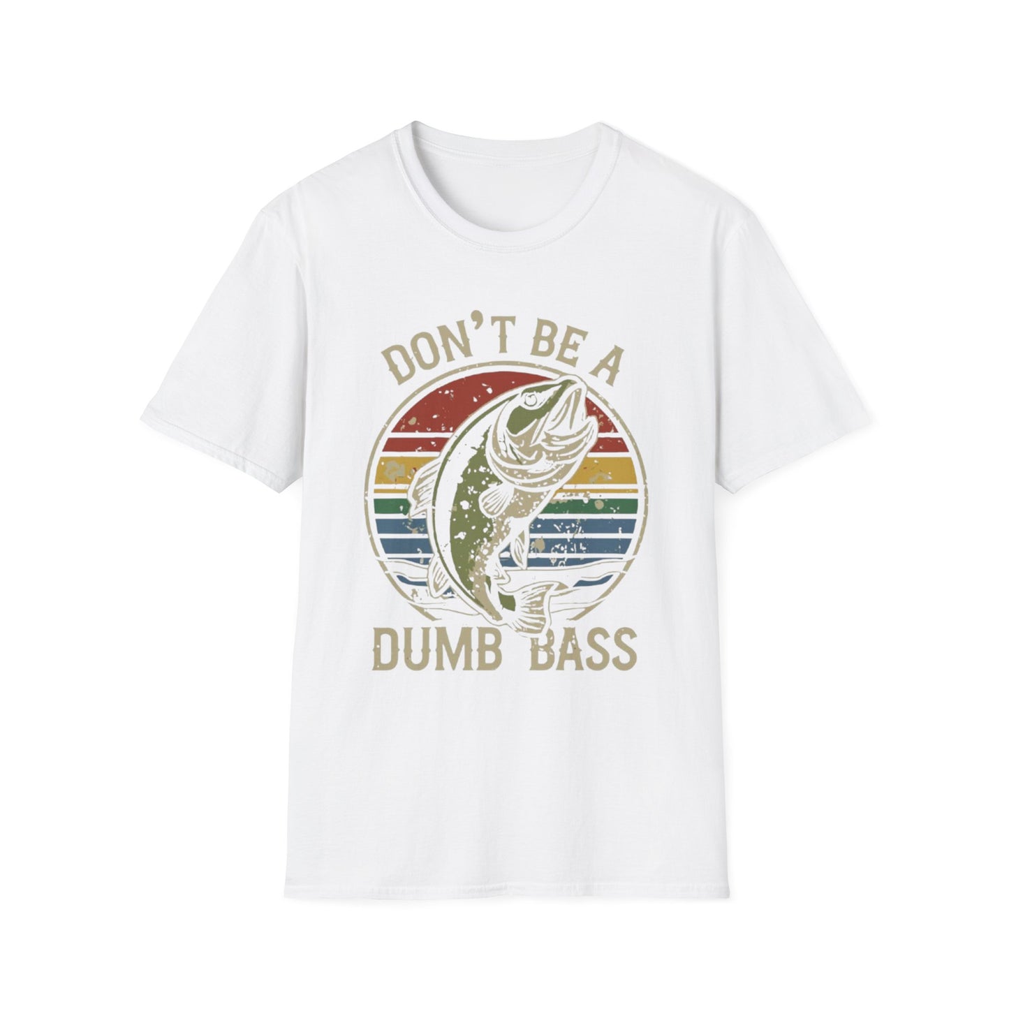 Don't Be A Dumb Bass T-Shirt