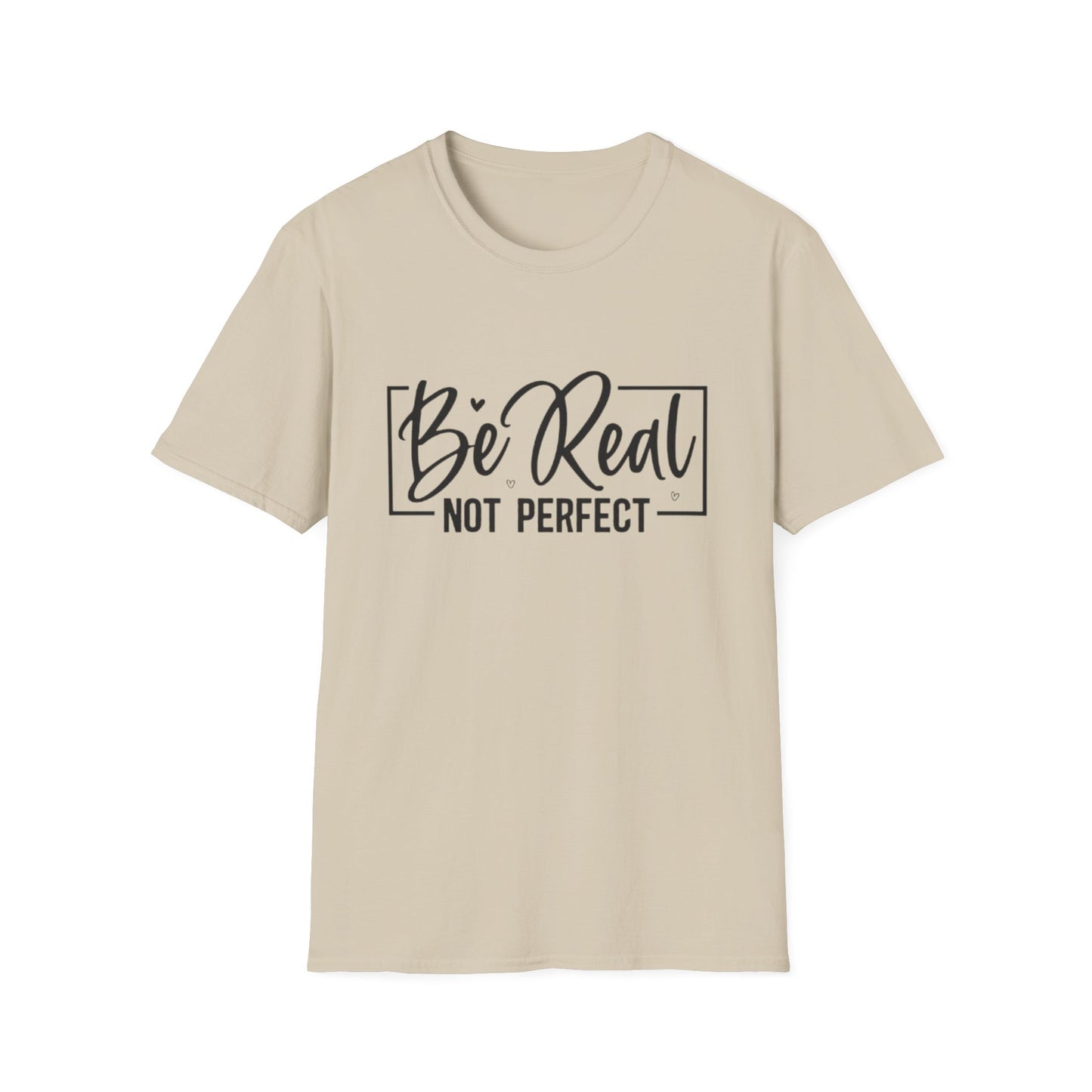 Be Real, Not Perfect T-Shirt Sand Printify T-Shirt Rhythm & Drip Apparel