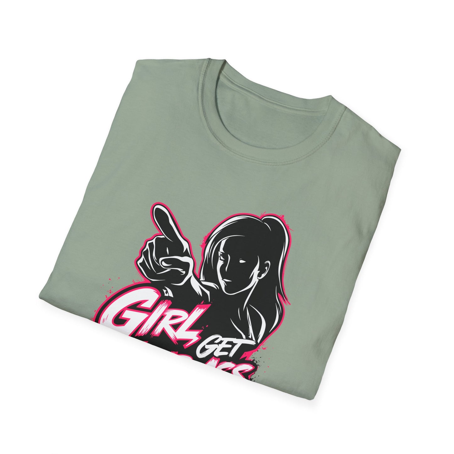 Girl Get Your Ass Up and Start!- Unisex Graphic T-Shirt