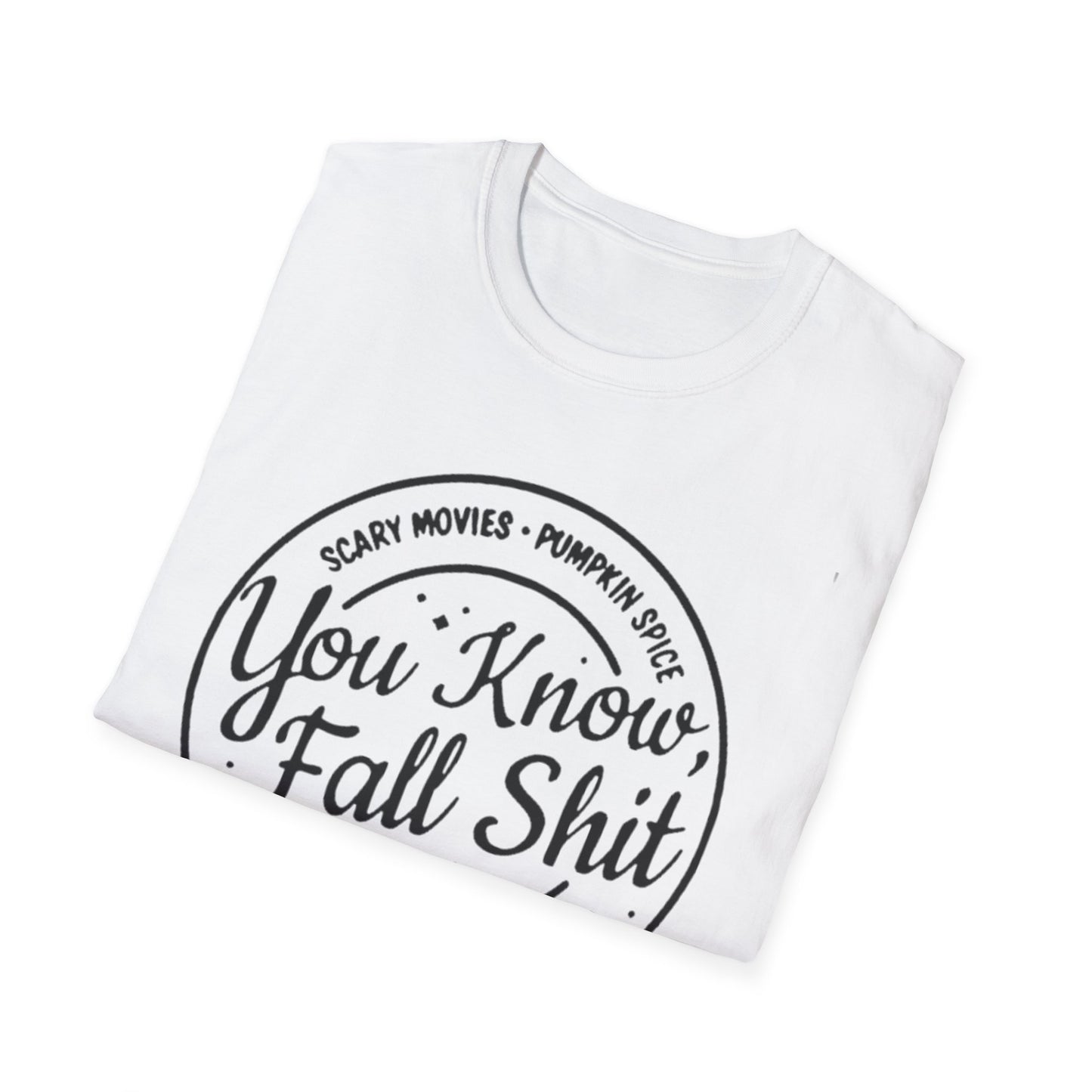 Fall- Fall Shit T-Shirt Printify T-Shirt Rhythm & Drip Apparel