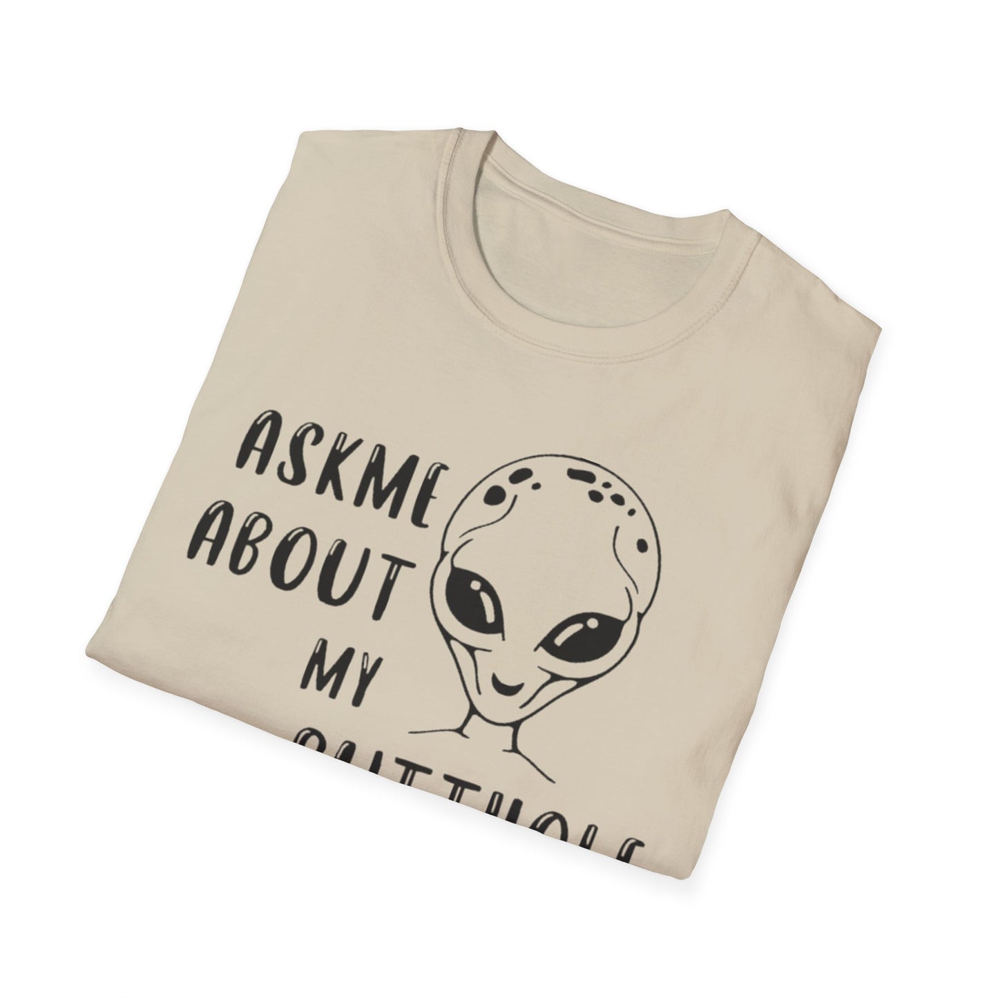 Ask Me About My Butt Hole Alien Tee Printify T-Shirt Rhythm & Drip Apparel