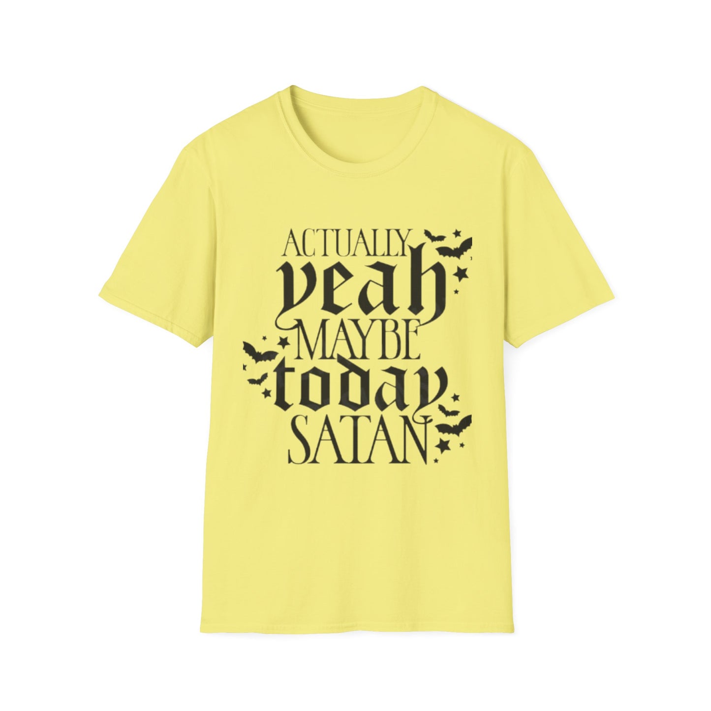 Actually Yeah Maybe Today Satan T-Shirt Cornsilk Printify T-Shirt Rhythm & Drip Apparel