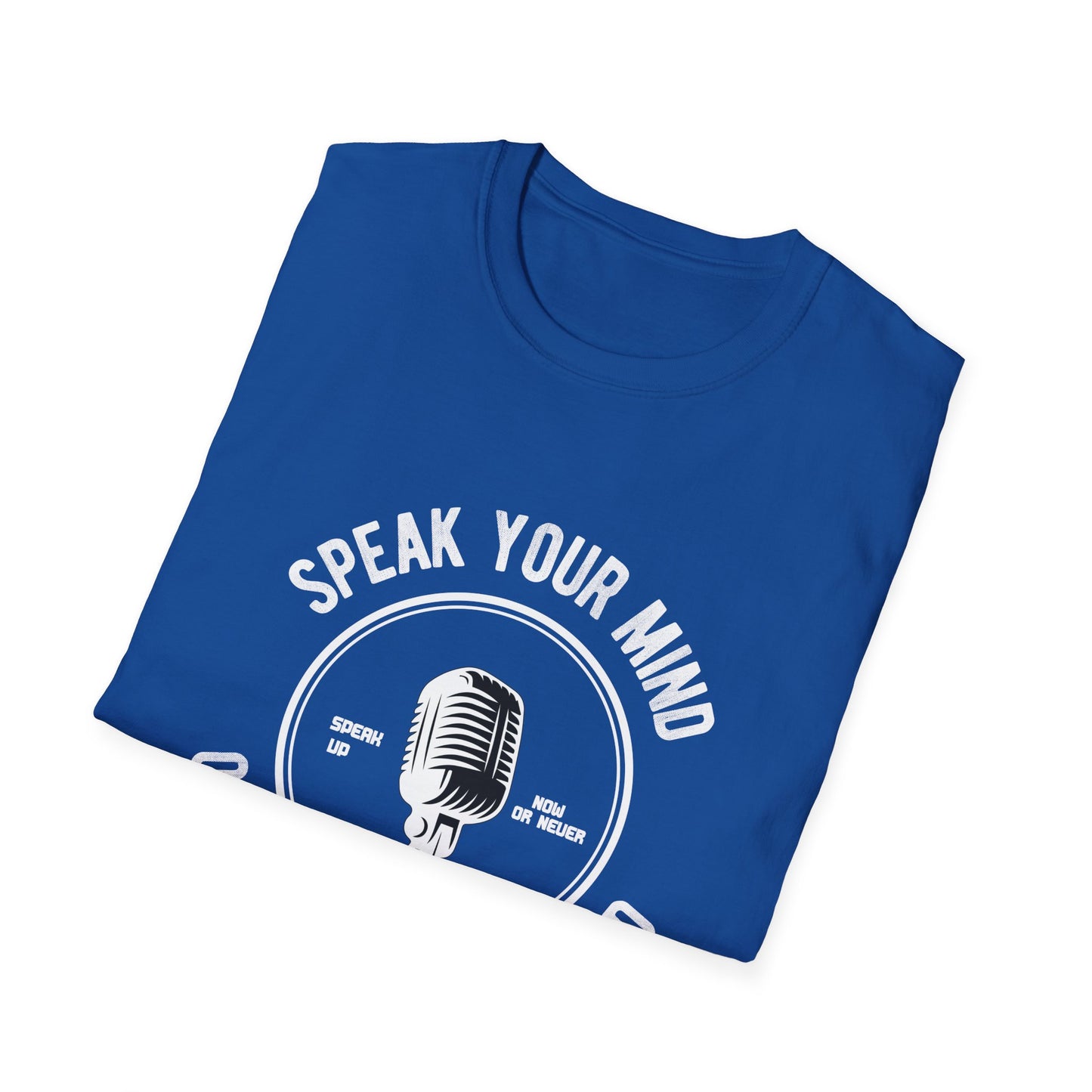 Speak Your Mind Unisex T-Shirt - Empowering Graphic Tee