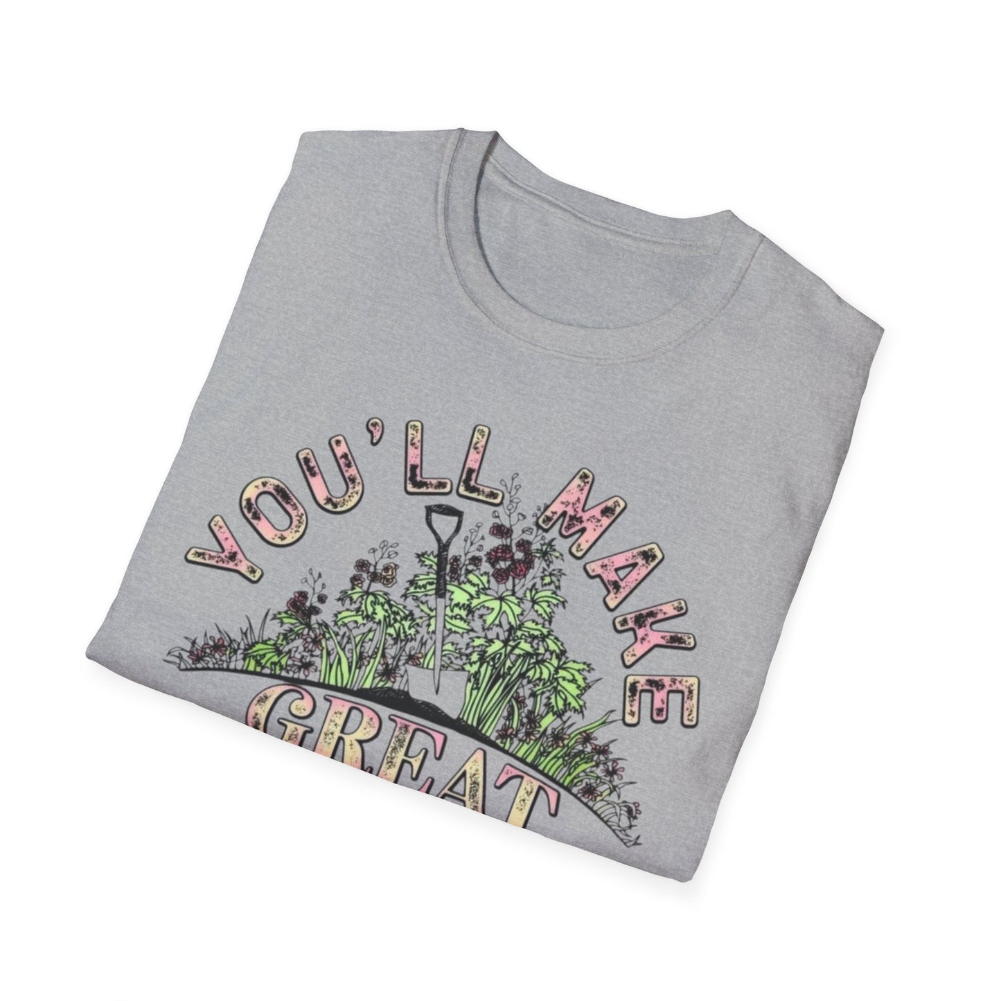 You'll Make Great Fertilizer Printify T-Shirt Rhythm & Drip Apparel