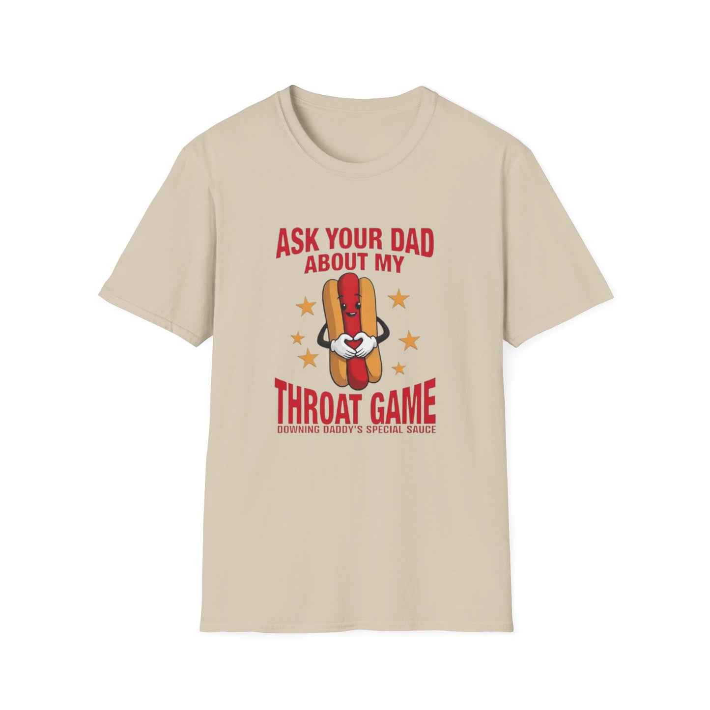 Ask Your Dad About My Throat Game Sand Printify T-Shirt Rhythm & Drip Apparel