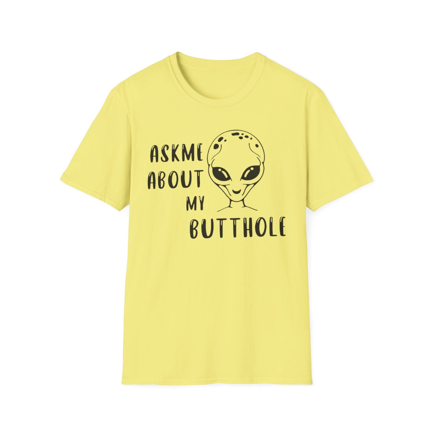 Ask Me About My Butt Hole Alien Tee Cornsilk Printify T-Shirt Rhythm & Drip Apparel