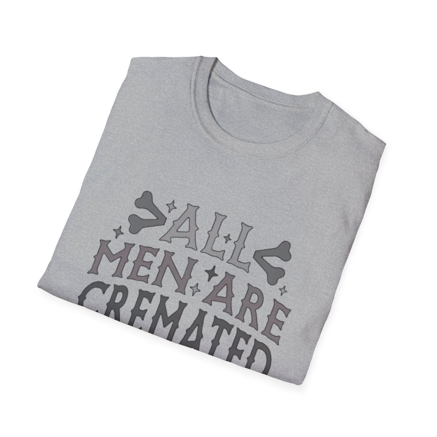 All Men Are Cremated Equal T-Shirt Printify T-Shirt Rhythm & Drip Apparel