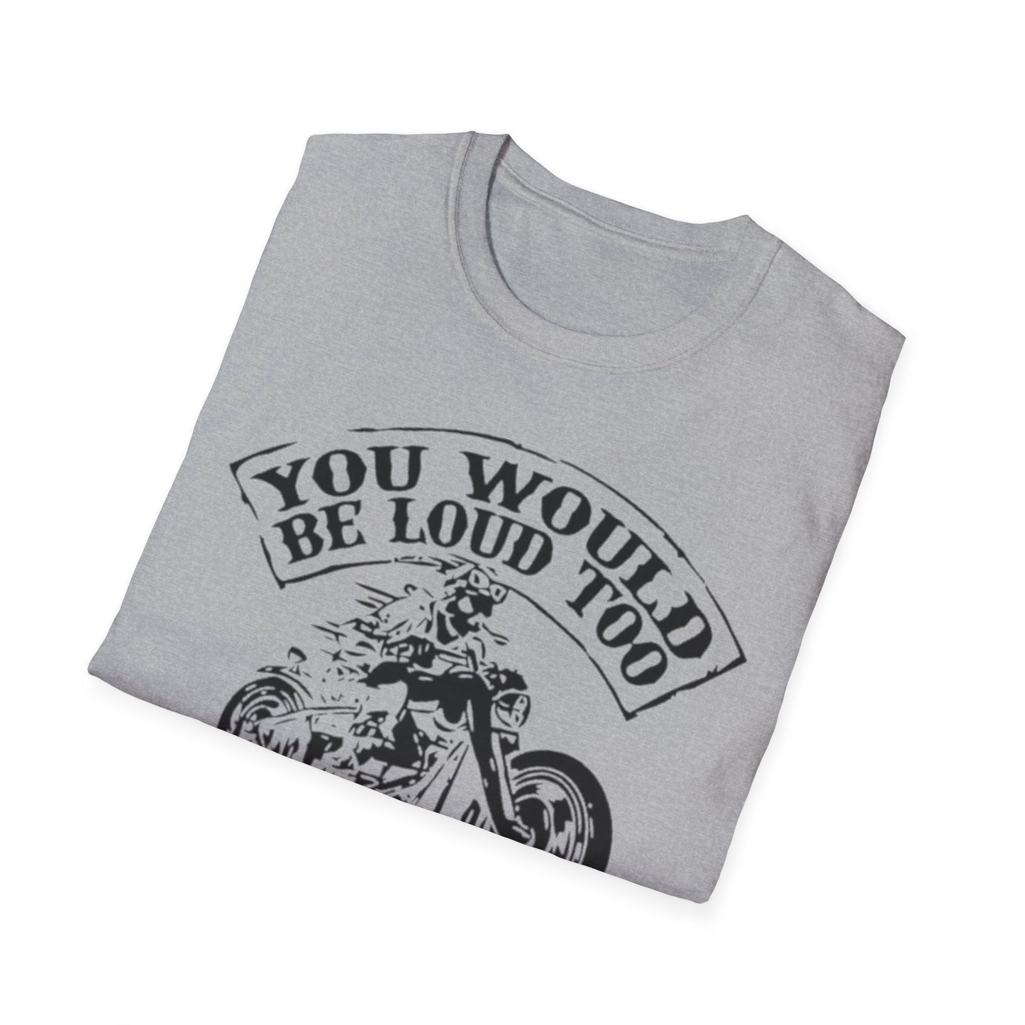 You Would Be Loud Too If I Was Riding You Tee Printify T-Shirt Rhythm & Drip Apparel