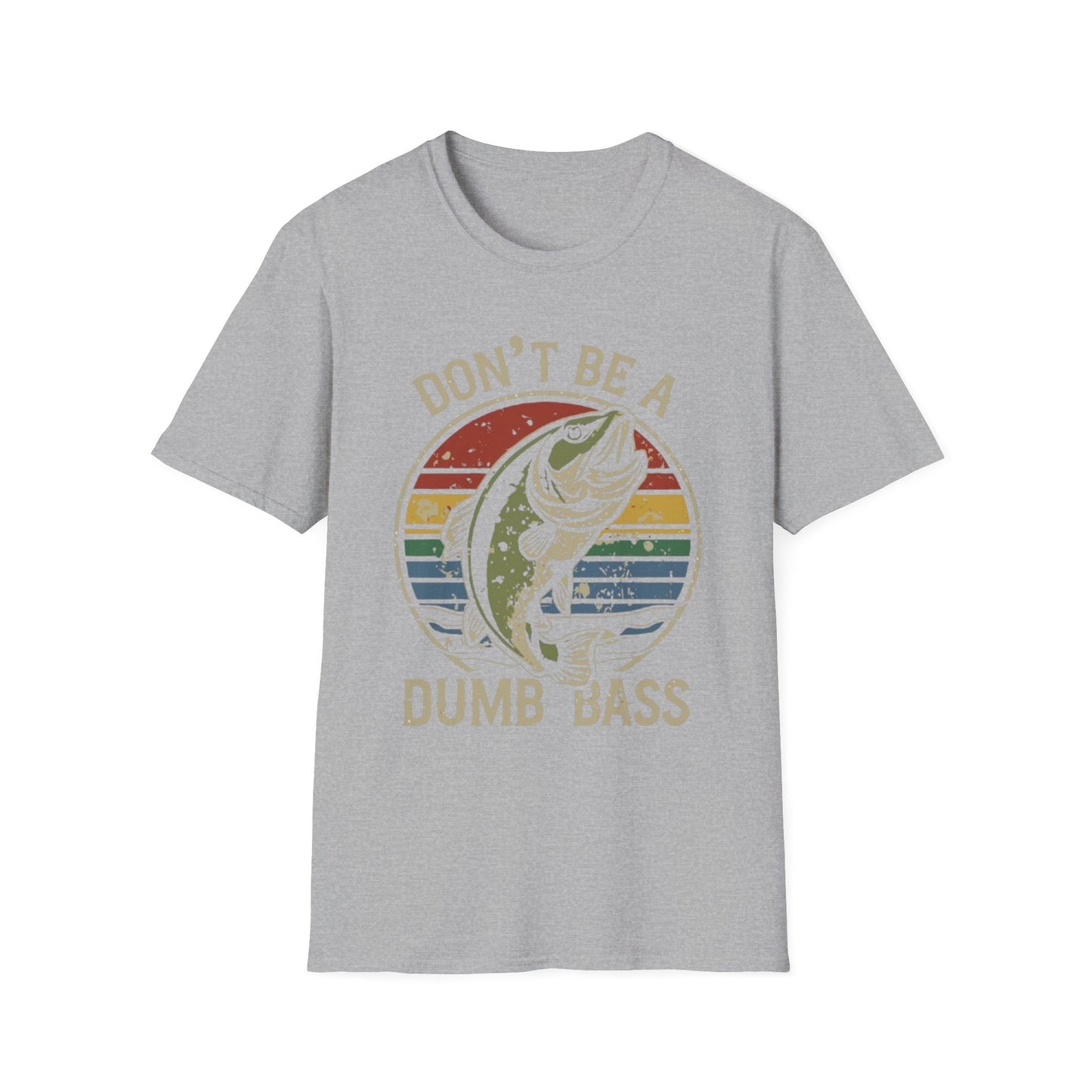 Don't Be A Dumb Bass T-Shirt