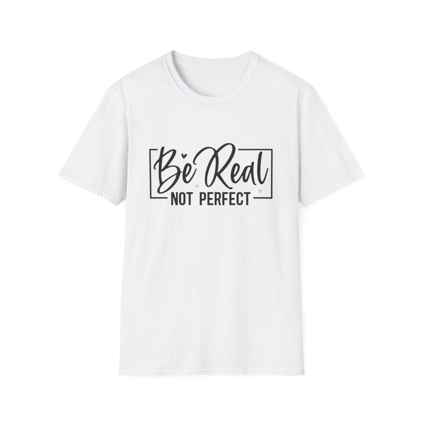 Be Real, Not Perfect T-Shirt White Printify T-Shirt Rhythm & Drip Apparel