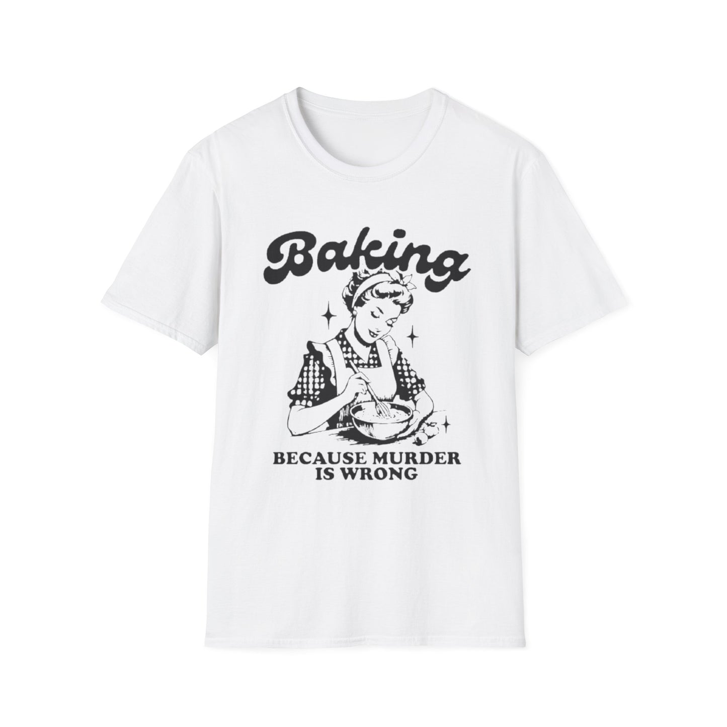 Funny Baking T-Shirt - 'Because Murder is Wrong' Unisex Softstyle Tee