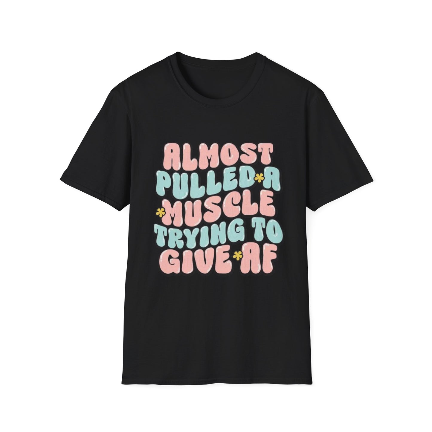 Almost Pulled a Muscle Trying to Give AF T-Shirt Black Printify T-Shirt Rhythm & Drip Apparel
