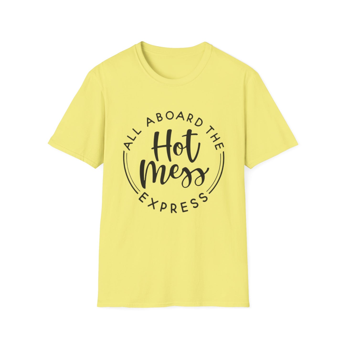 All Aboard the Hot Mess Express T-Shirt Cornsilk Printify T-Shirt Rhythm & Drip Apparel