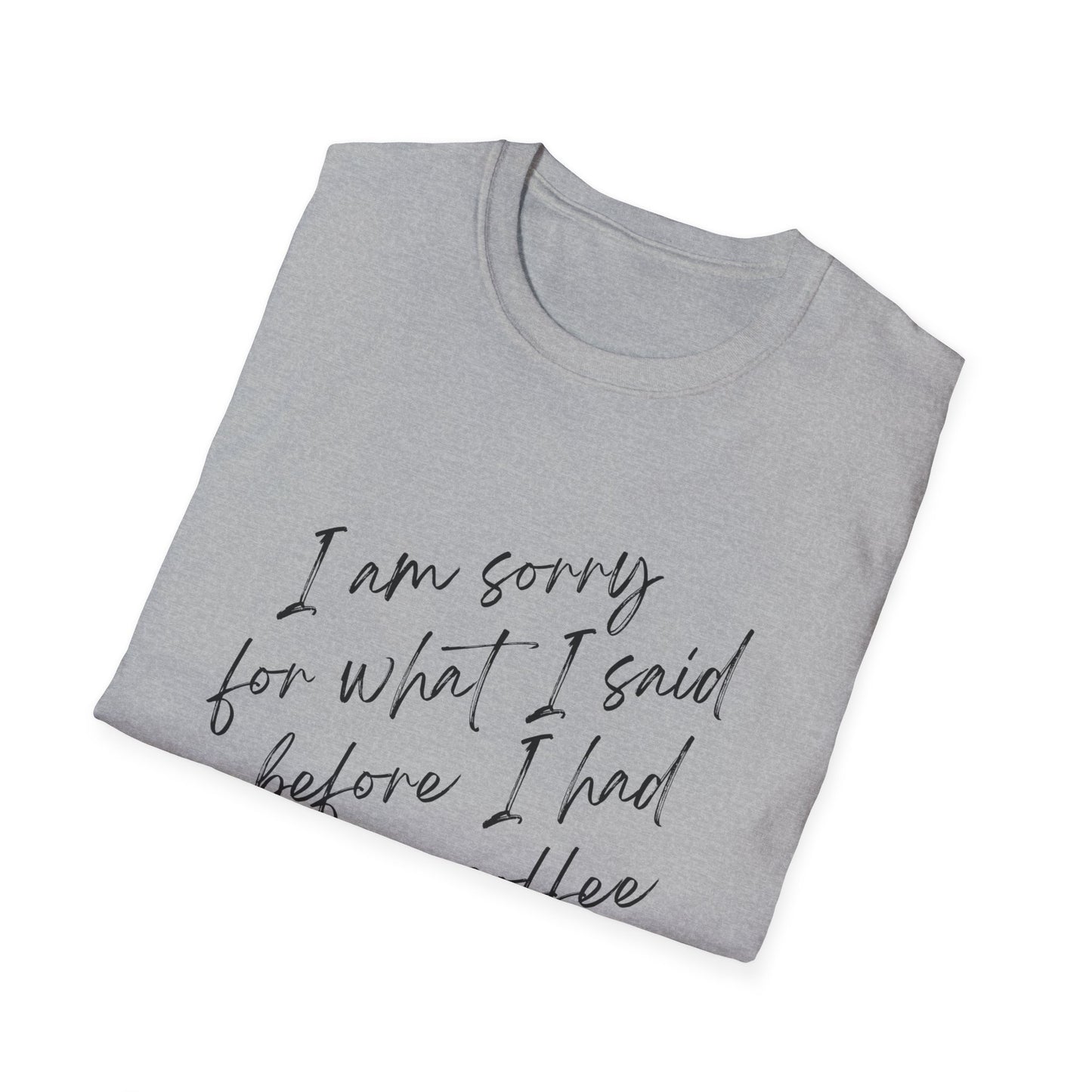 I Am Sorry Coffee Quote Unisex Softstyle T-Shirt