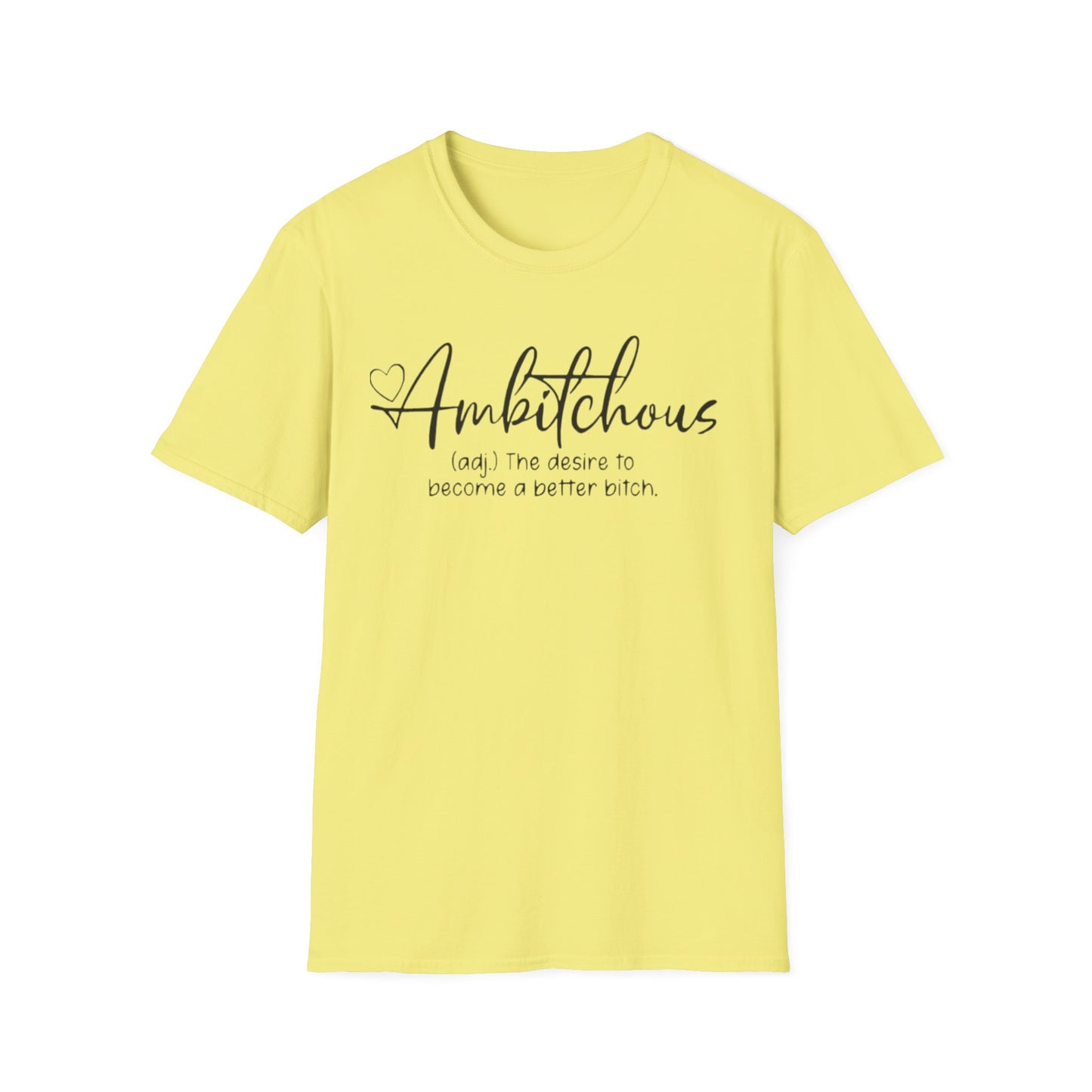 Ambitchous T-Shirt Cornsilk Printify T-Shirt Rhythm & Drip Apparel