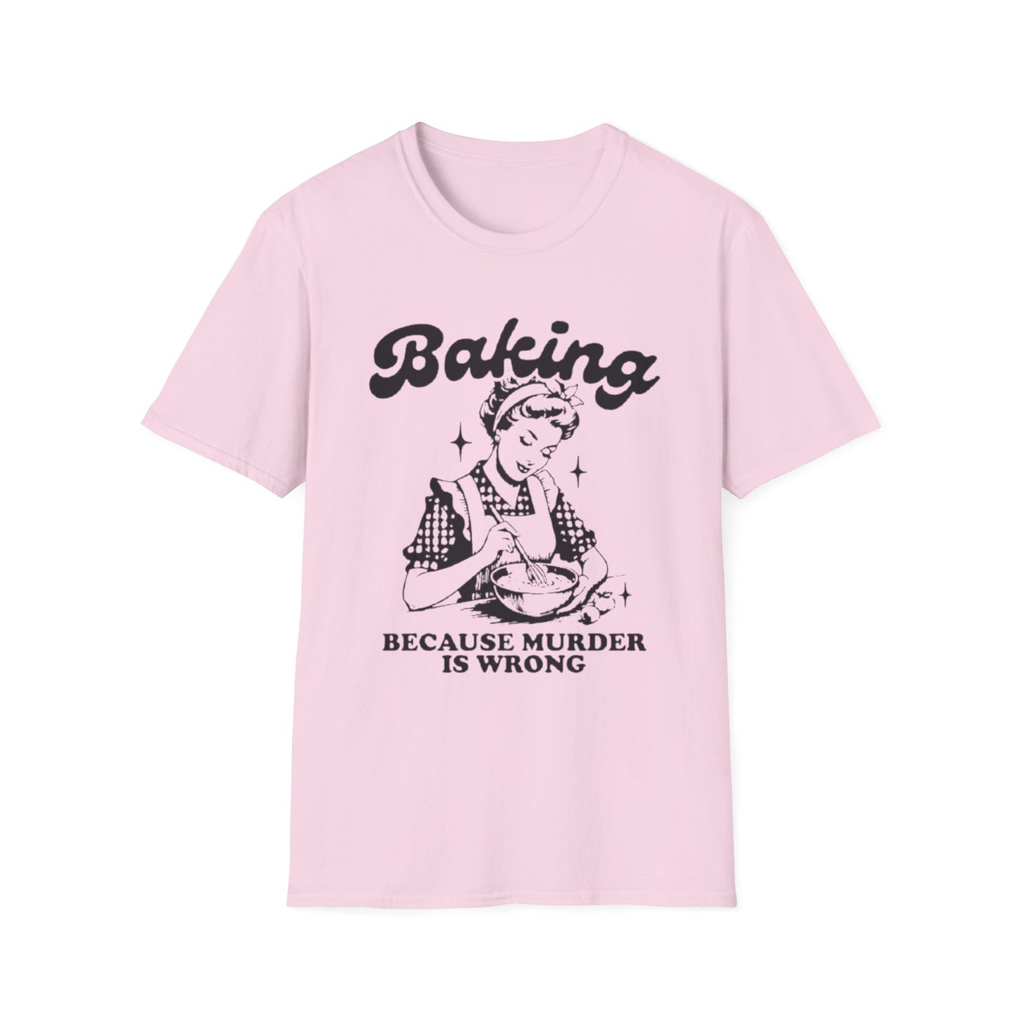 Funny Baking T-Shirt - 'Because Murder is Wrong' Unisex Softstyle Tee