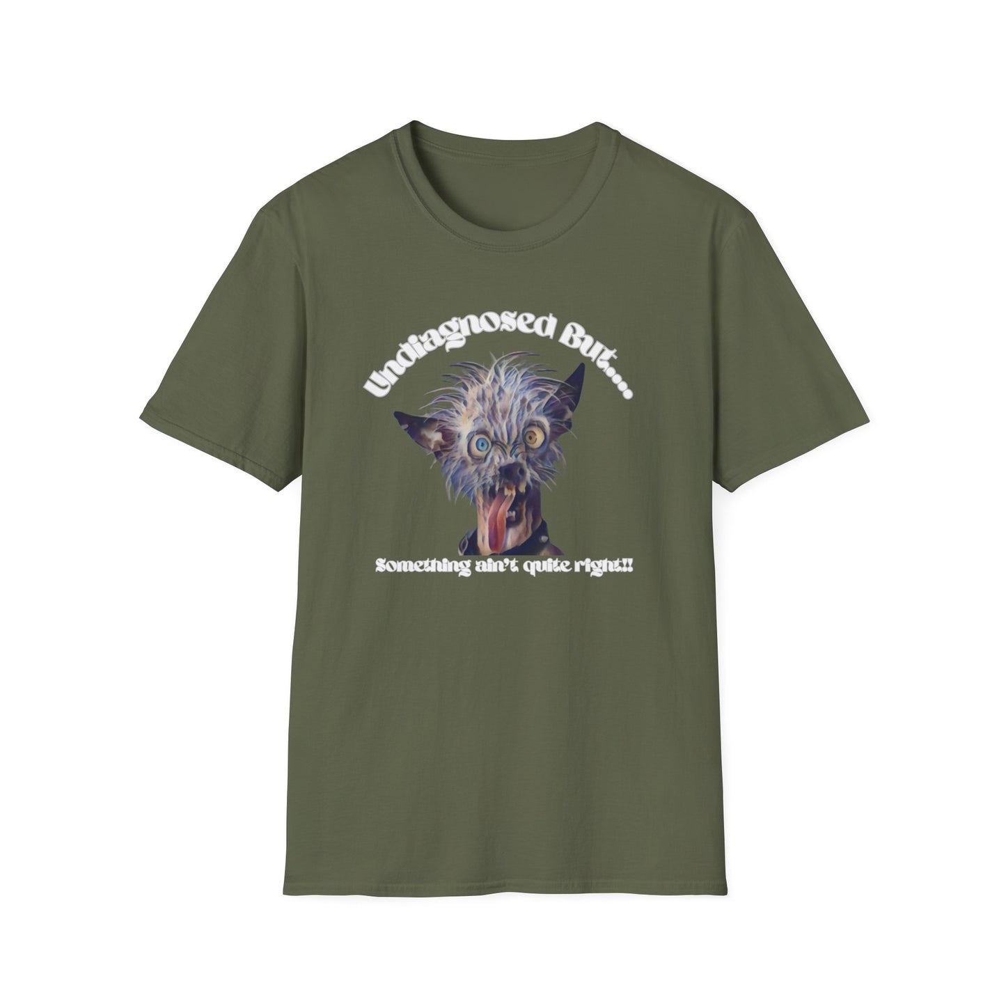 Quirky Graphic T-Shirt - 'Undiagnosed But... Something Ain't Quite Right?!'