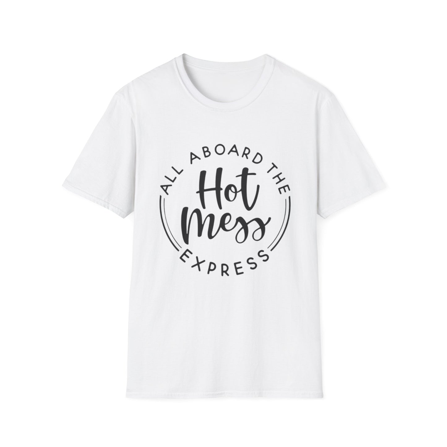 All Aboard the Hot Mess Express T-Shirt White Printify T-Shirt Rhythm & Drip Apparel