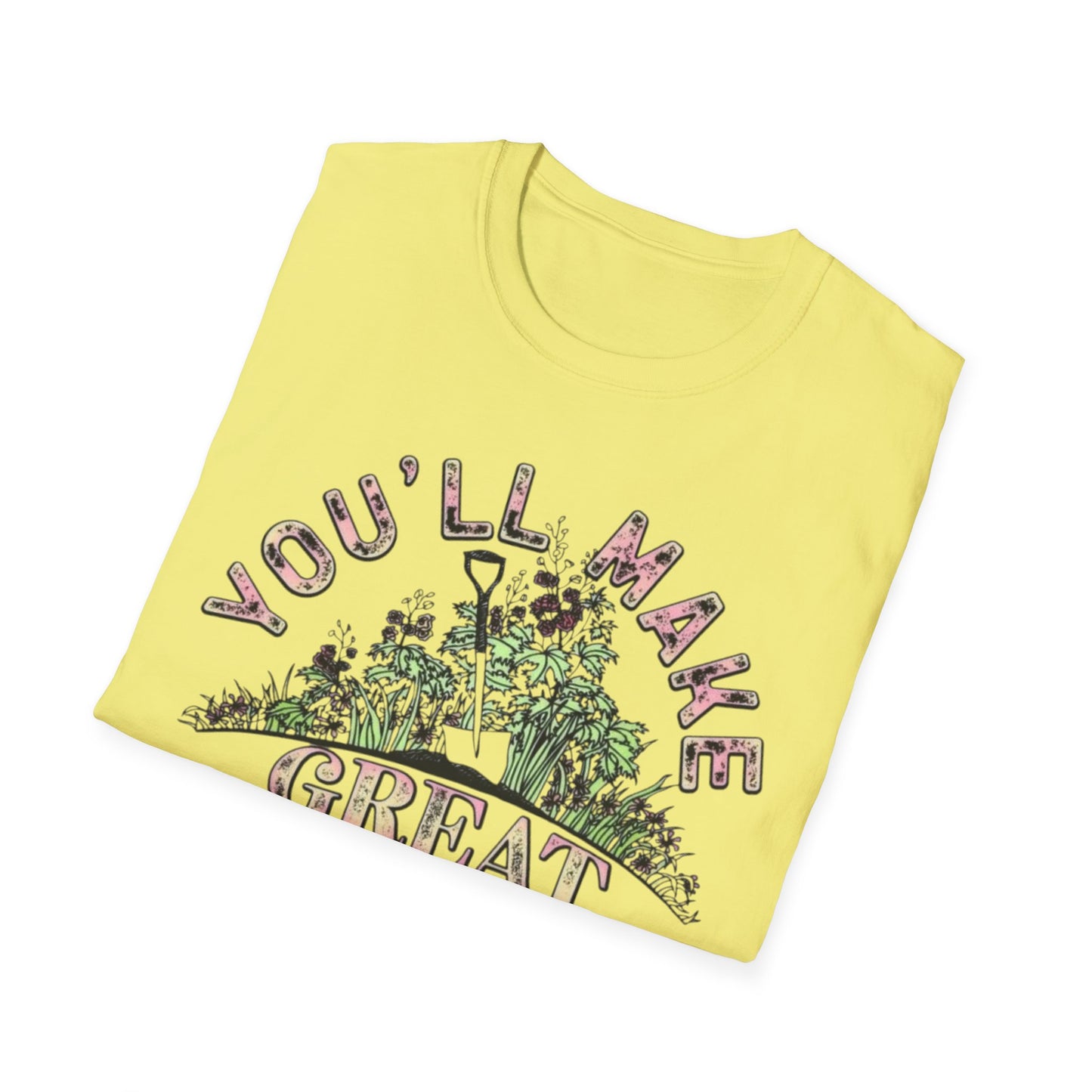 You'll Make Great Fertilizer Printify T-Shirt Rhythm & Drip Apparel