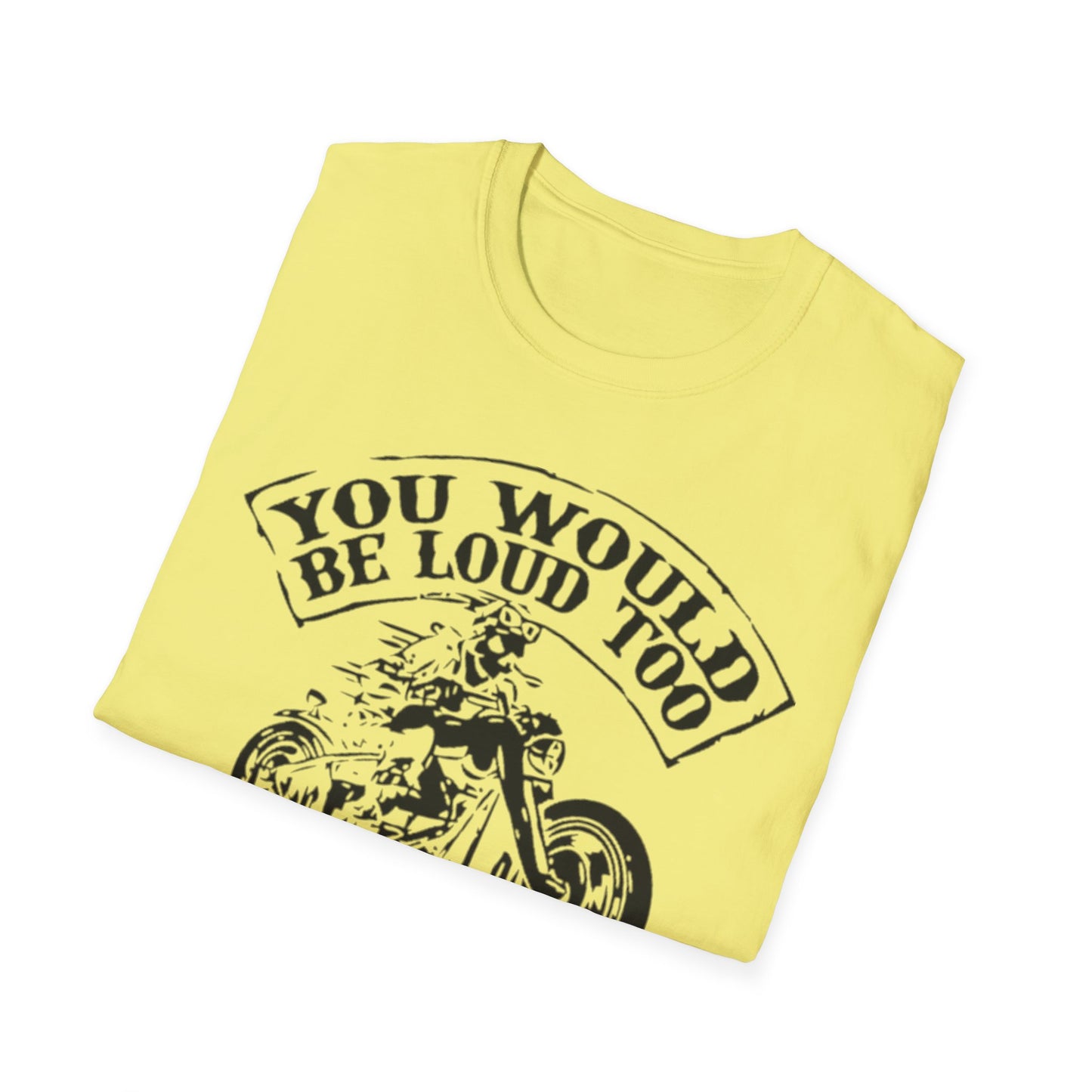 You Would Be Loud Too If I Was Riding You Tee Printify T-Shirt Rhythm & Drip Apparel