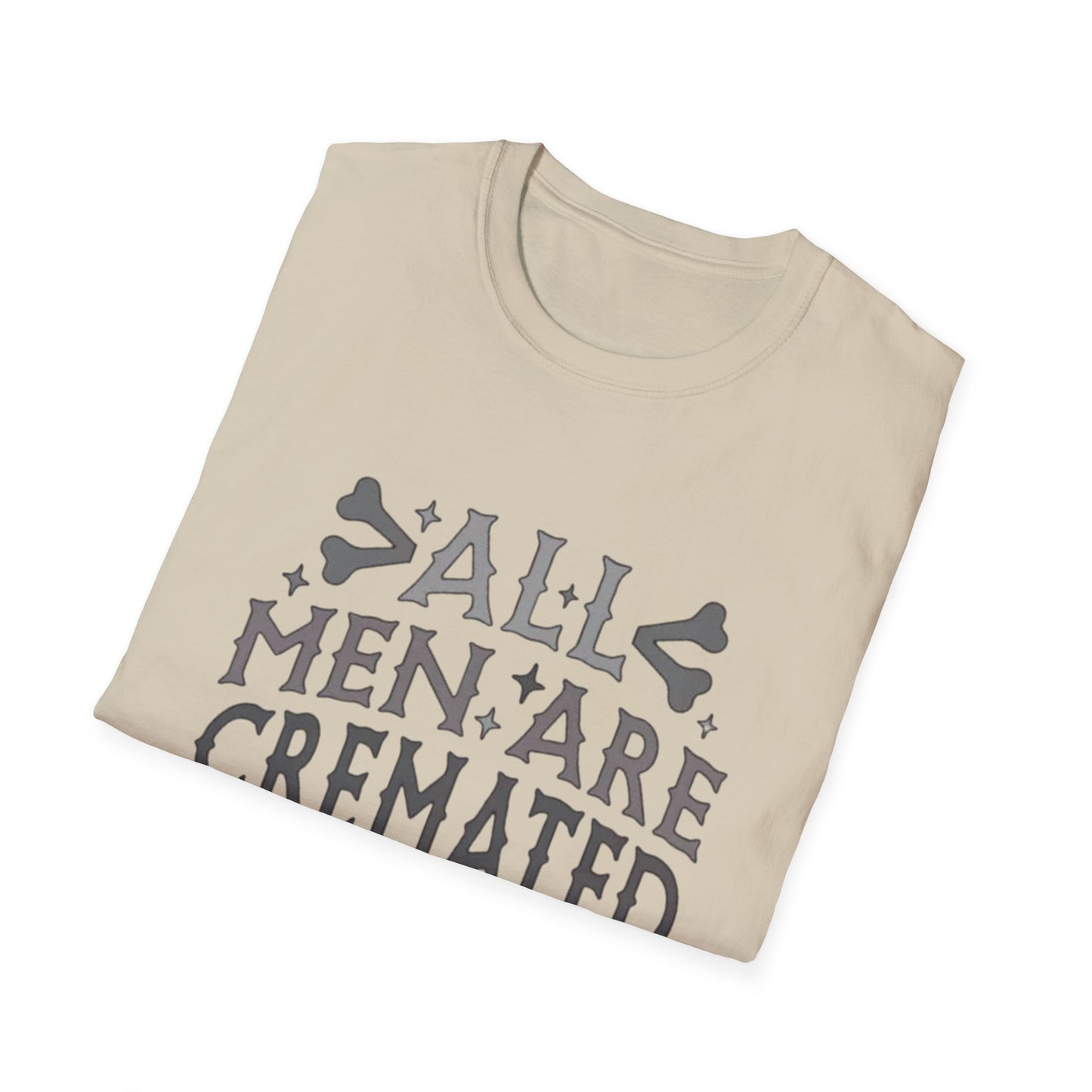 All Men Are Cremated Equal T-Shirt Printify T-Shirt Rhythm & Drip Apparel