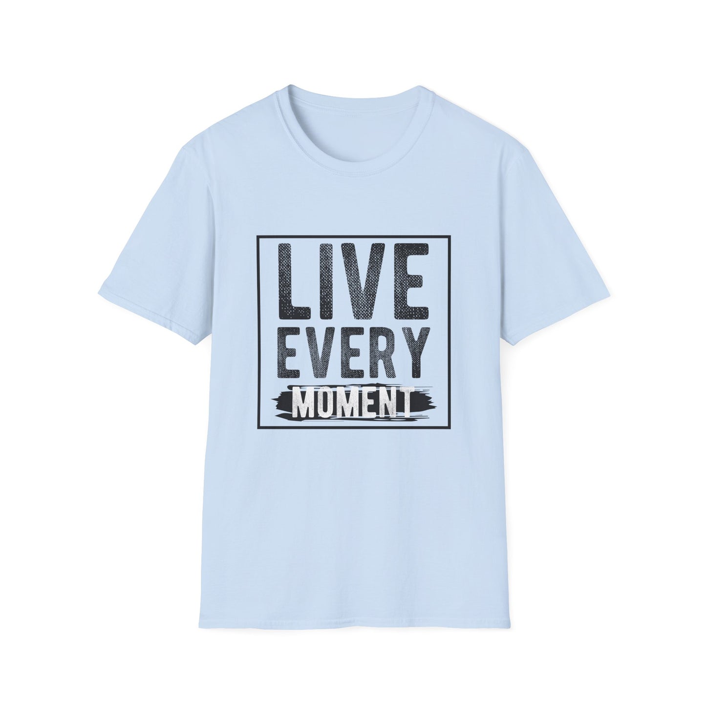 Live Every Moment Unisex Graphic Tee