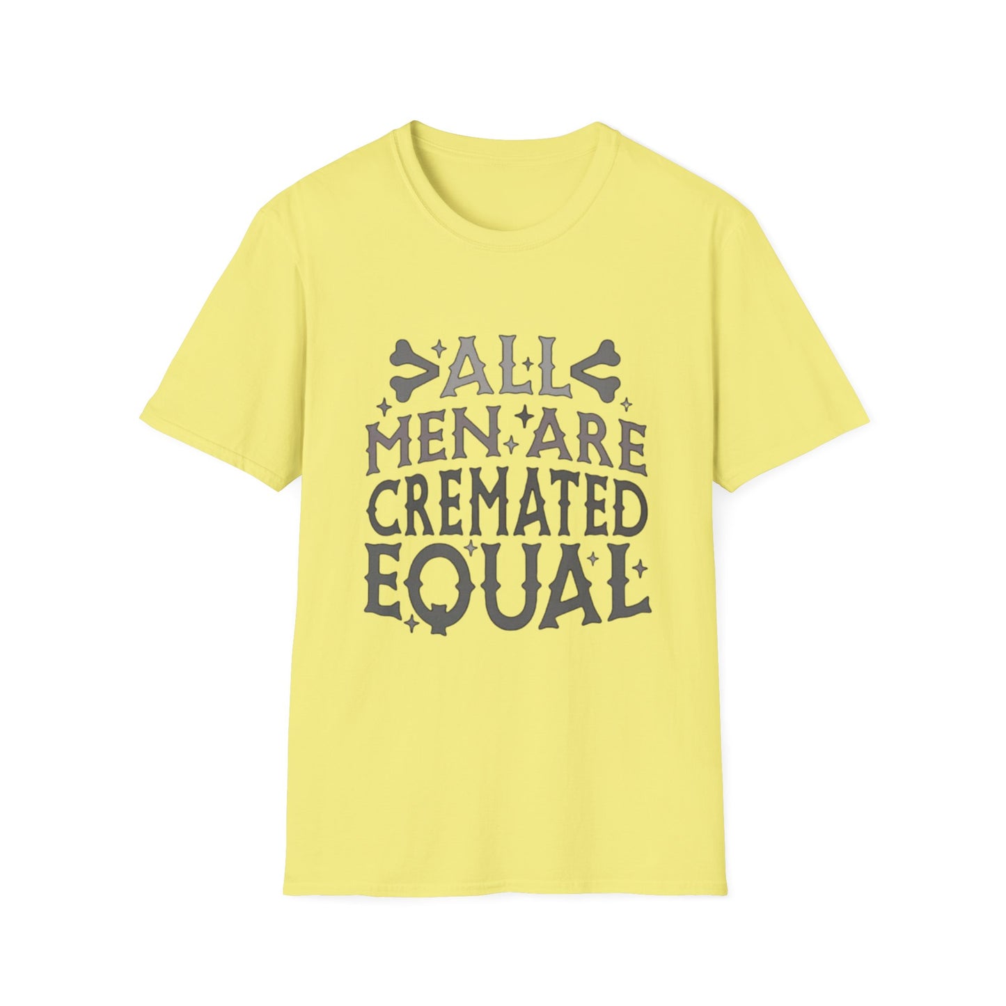 All Men Are Cremated Equal T-Shirt Cornsilk Printify T-Shirt Rhythm & Drip Apparel
